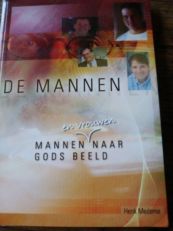 De mannen. Mannen naar Gods beeld. Shrijver: Henk Medema