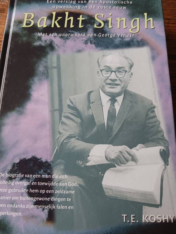 Bakht Singh. Een verslag van een Apostolische opwekking in de 20 ste eeuw. Schrijver: t.E.Koshy