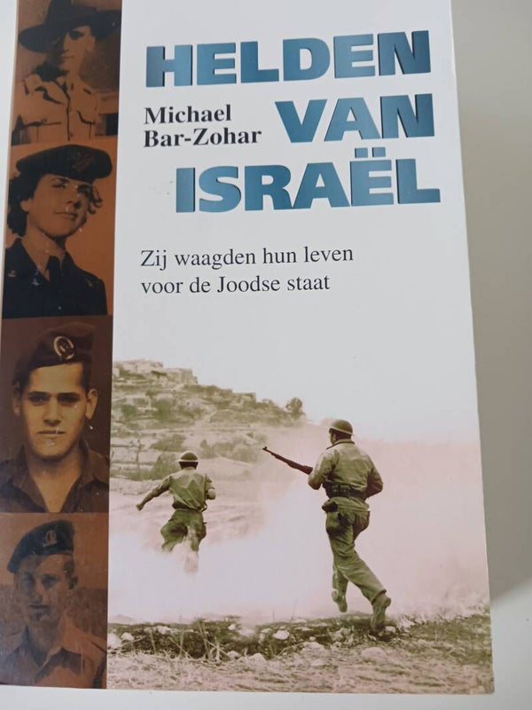 Helden van Israël. Zij waagden hun leven voor de Joodse. Schrijver: Michael Bar- Zohar