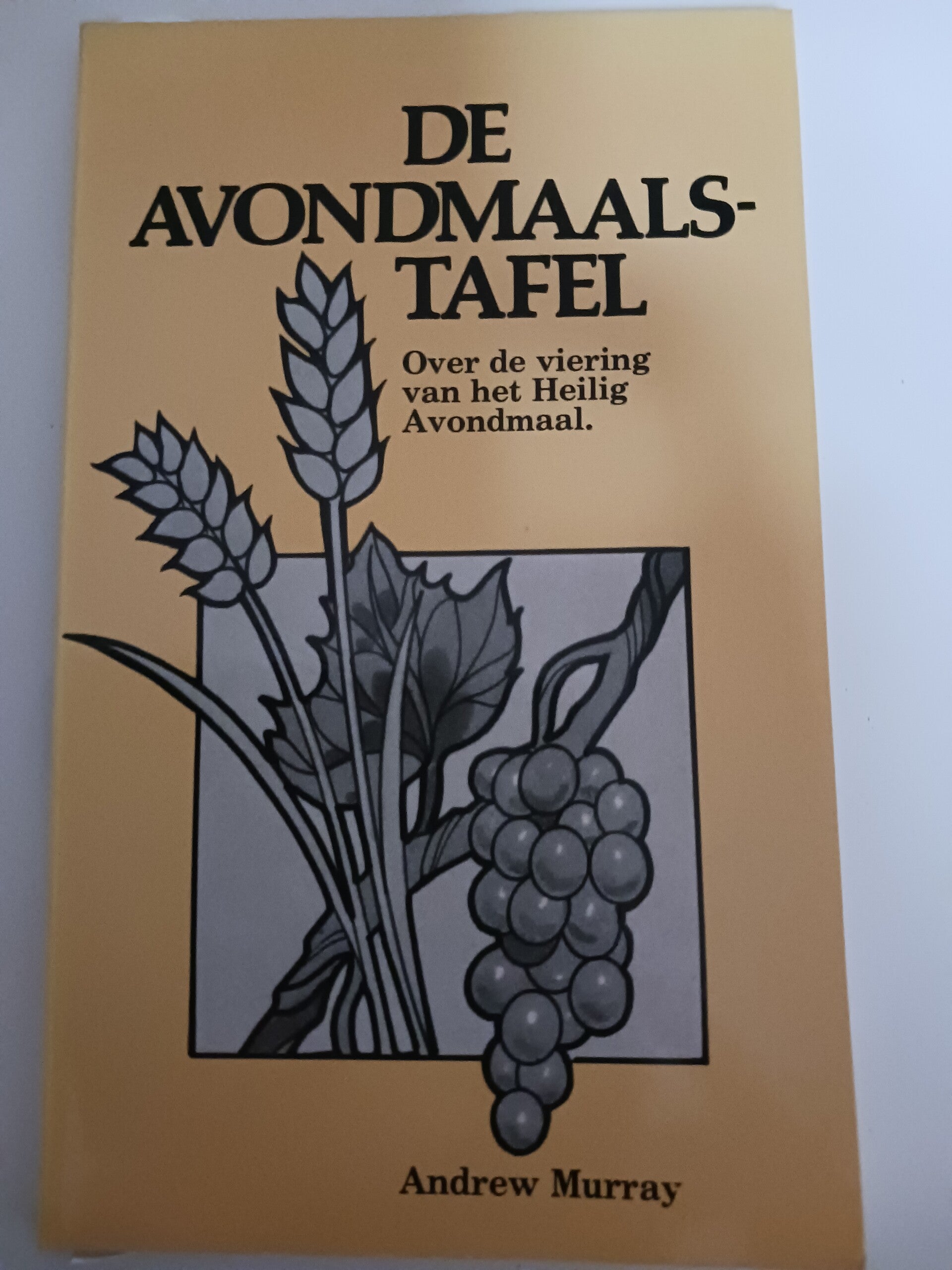De avondmaals tafel. Over viering van het Heilig Avondmaal. Schrijver: Andrew Murray