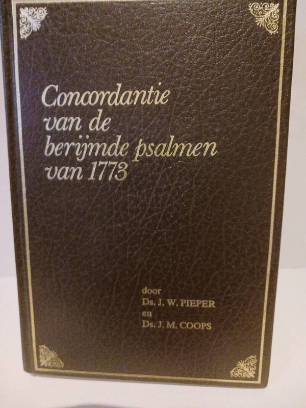 Concondantie van de berijmde psalmen van 1773, Schrijver: Ds. J.W.Pieper en Ds. J.M. Coops