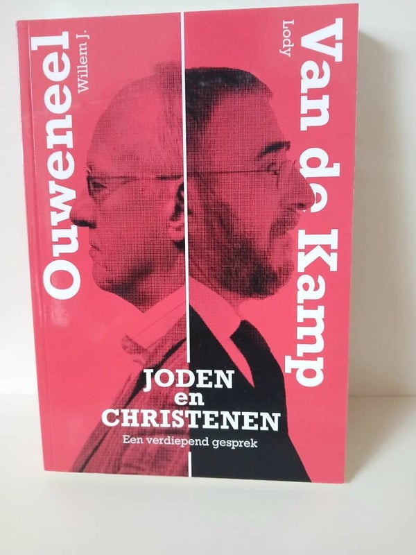 Joden en Chritsenen. Een verdiepend gesprek. Schrijver: Willem J.Ouweneel. Lody van de Kamp
