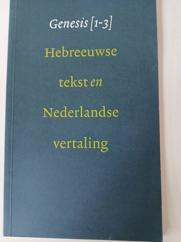 Dun boekje Hebreeuwse tekst en Nederlandse verklaring. Genisis [ 1-3]