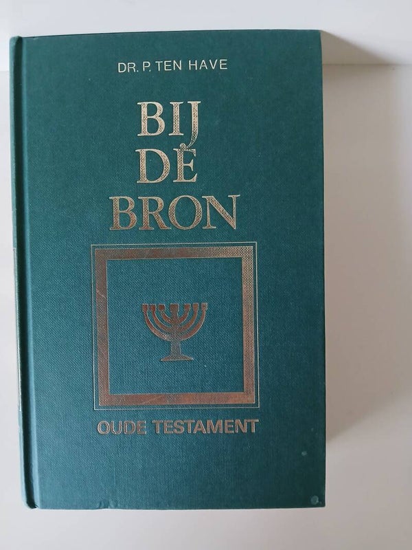 Bij de Bron. Deel 1. Oude Testament. Schrijver: Dr.P.ten Have