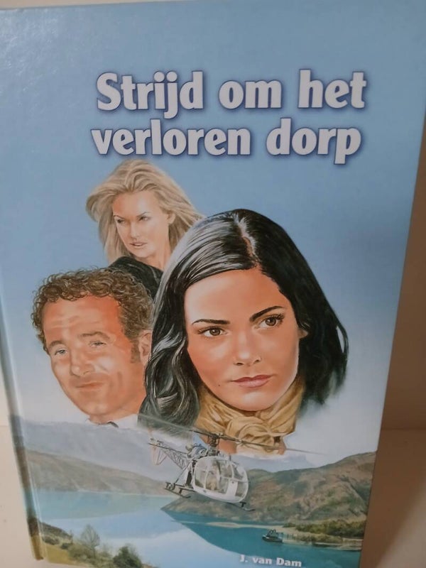 Strijd om het verloren dorp. Schrijver: J.van Dam