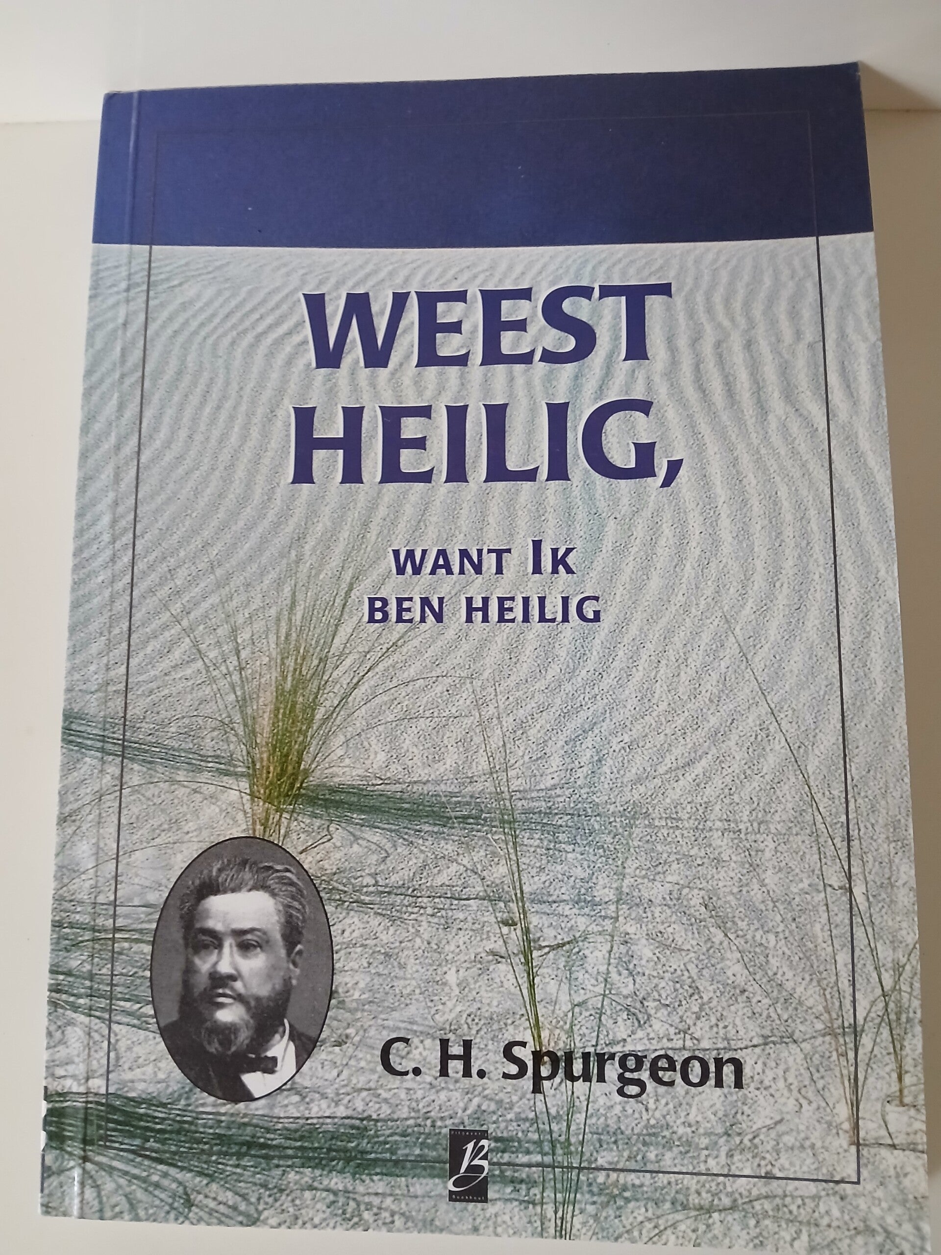 Weest heilig, want ik ben Heilig.  Schrijver: c.h.Spurgeon