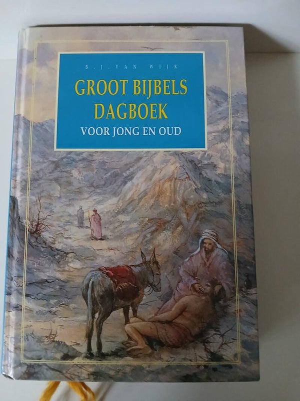 Groot Bijbels Dagboek. voor jong en oud. Schrijver: W.J. van Wijk
