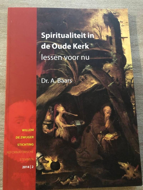Spiritualiteit de Oude  Kerk. lessen voor nu. Schrijver: ds A.Baars.