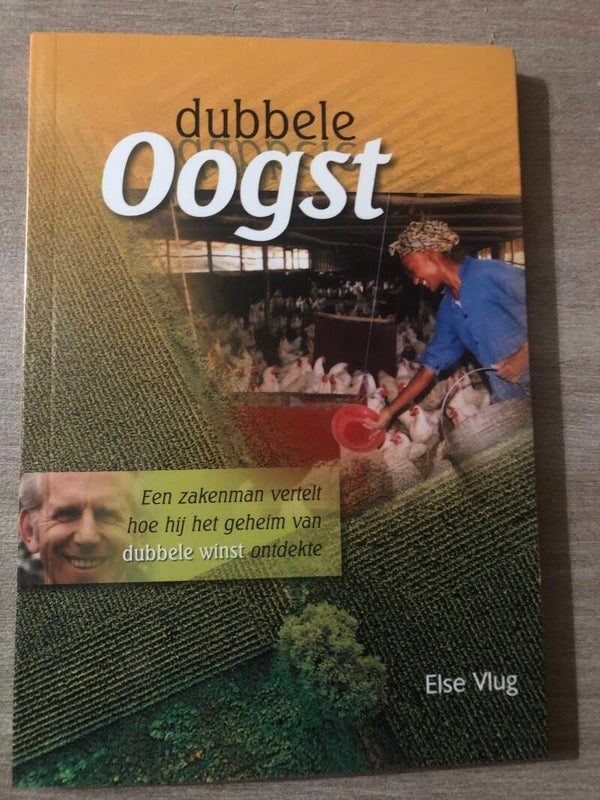 dubbele Oogst. Een zakenman vertelt hoe hij het geheim van dubbele winst ontdekte. Schrijver: Else Vlug