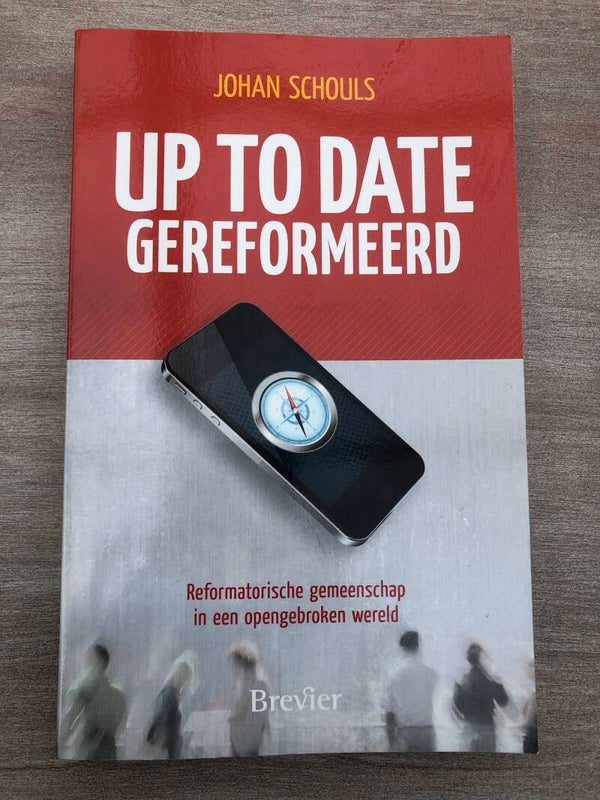 Up to date gereformeerd. Reformatorische gemeenschap in een opengebrken wereld. Schrijver: johan Schouls