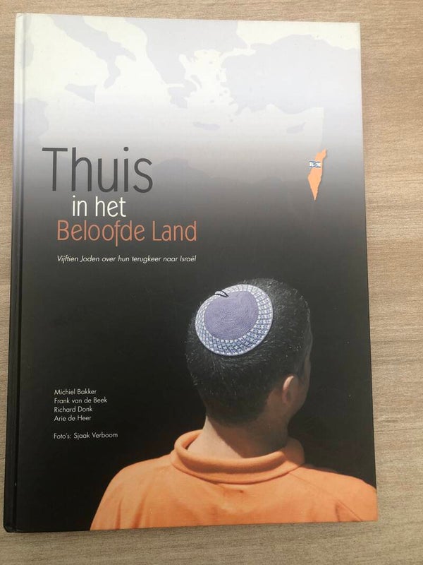 Thuis in het Beloofde land. Vijftien Joden over hun terugkeer naar Israel. Foto,s Sjaak Verboom