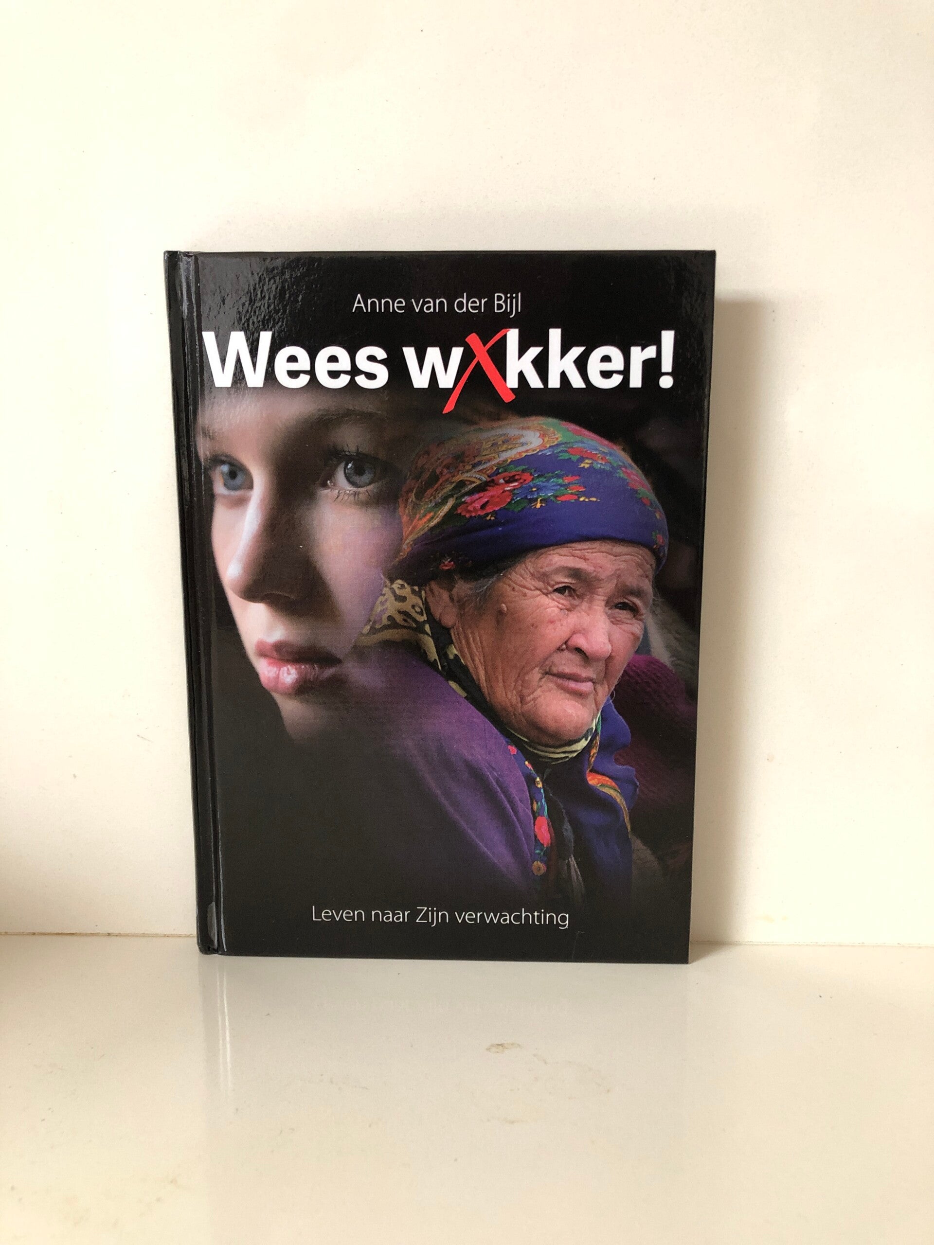 Nieuw boekje:Wees wakker.  Leven naar Zijn verwachting. Schrijver: Anne van derBijl