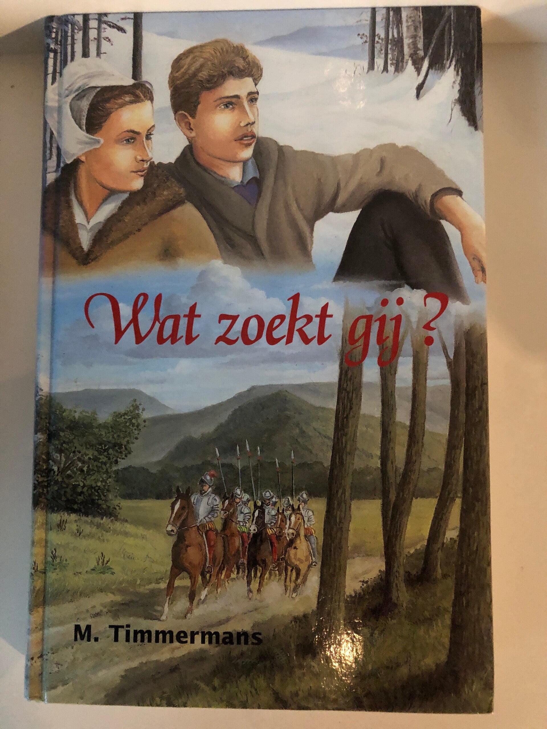 Wat zoekt gij? Schrijver: M.Timmermans