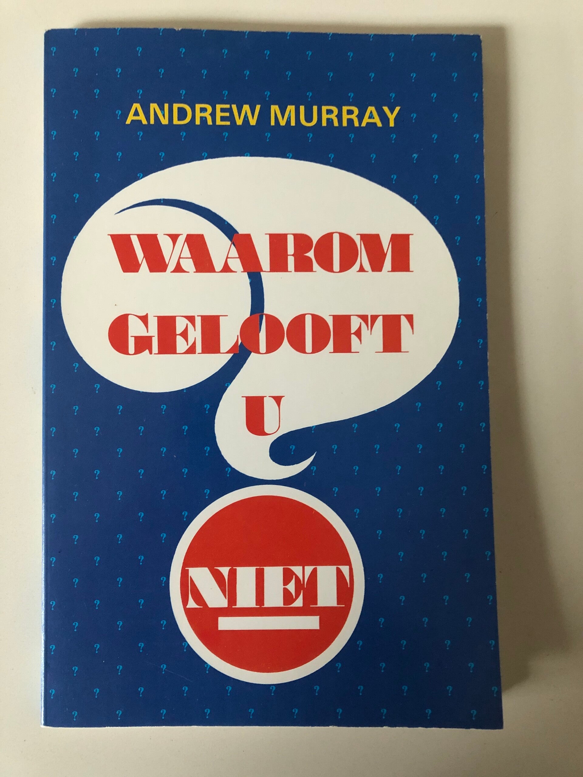 Waarom gelooft u niet. Schrijver: Andrew Murray