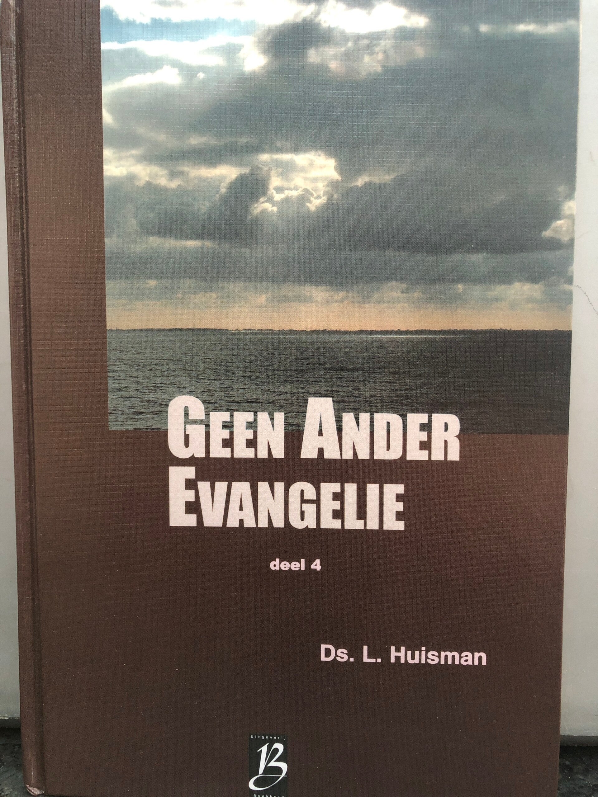 Geen ander Evangelie. deel 4 Schrijver: ds. L. Huisman
