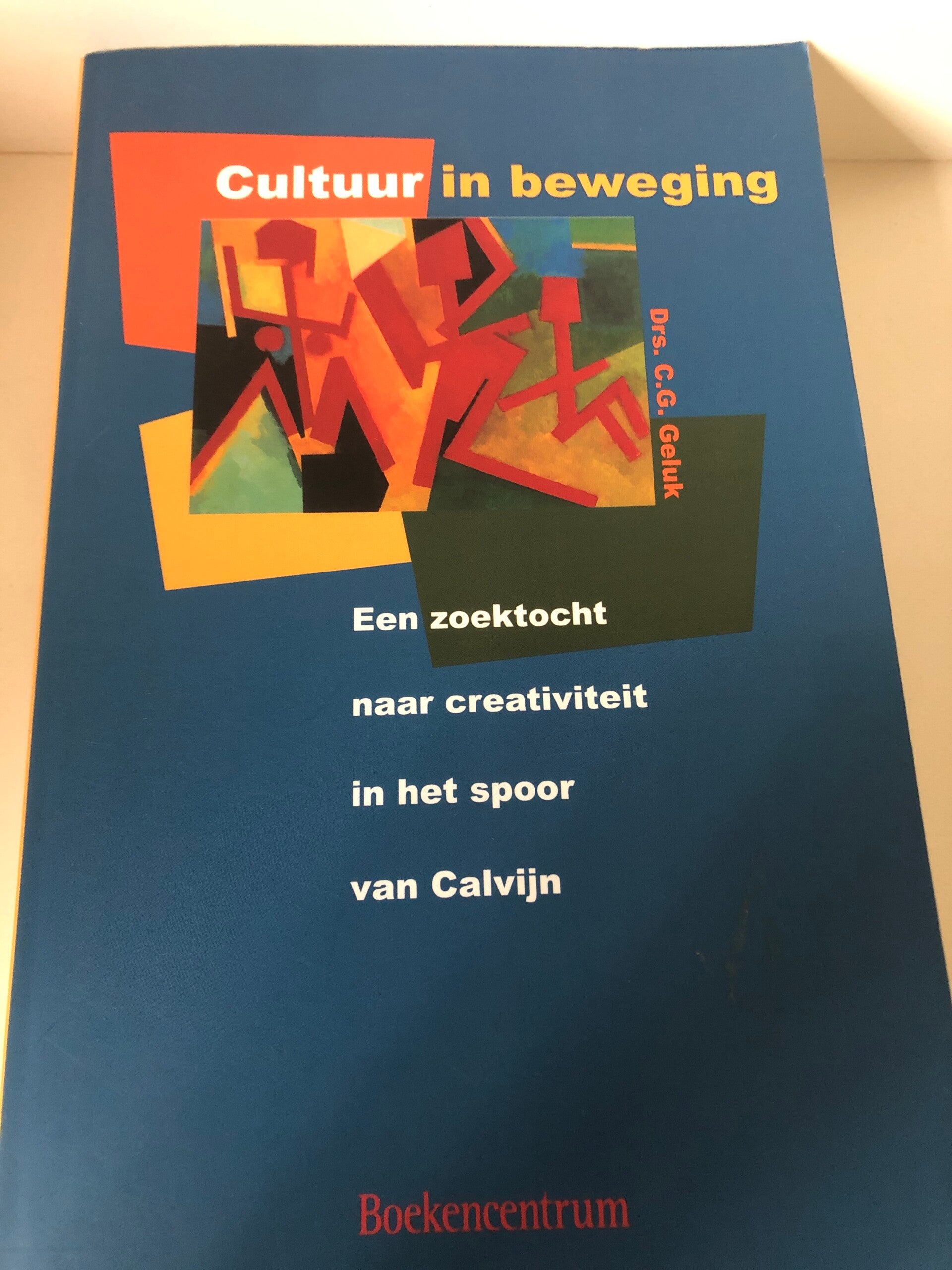 Cultuur in de beweging. Een zoektocht naar creativiteit in het spoor van Calvijn. Schrijver: Drs. C.G. Geluk
