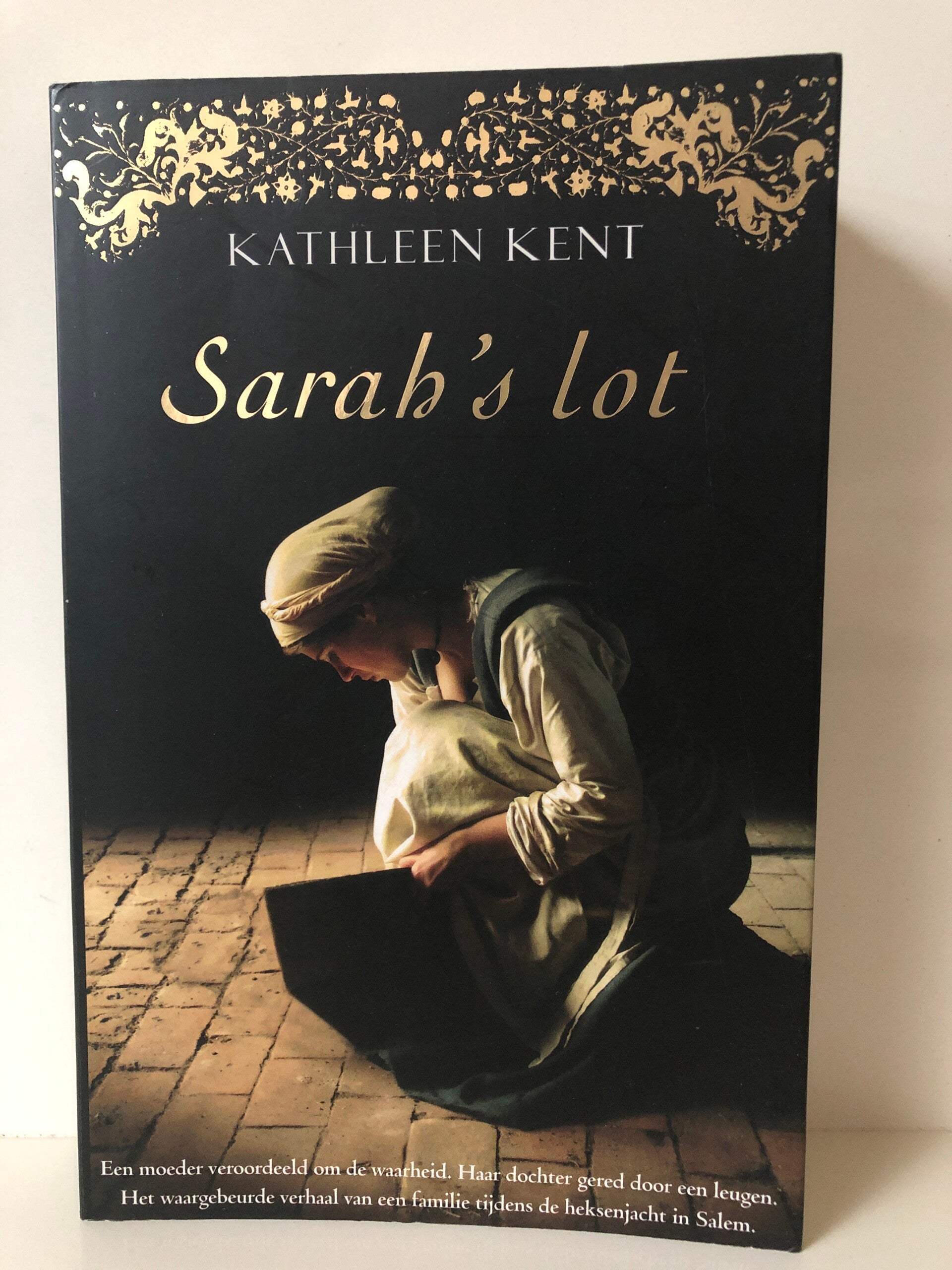 Sarah's lot. Heet waargebeurde verhaal van een familie tijdens de heksenjacht in Salem. Schrijver: Kathleen Kent