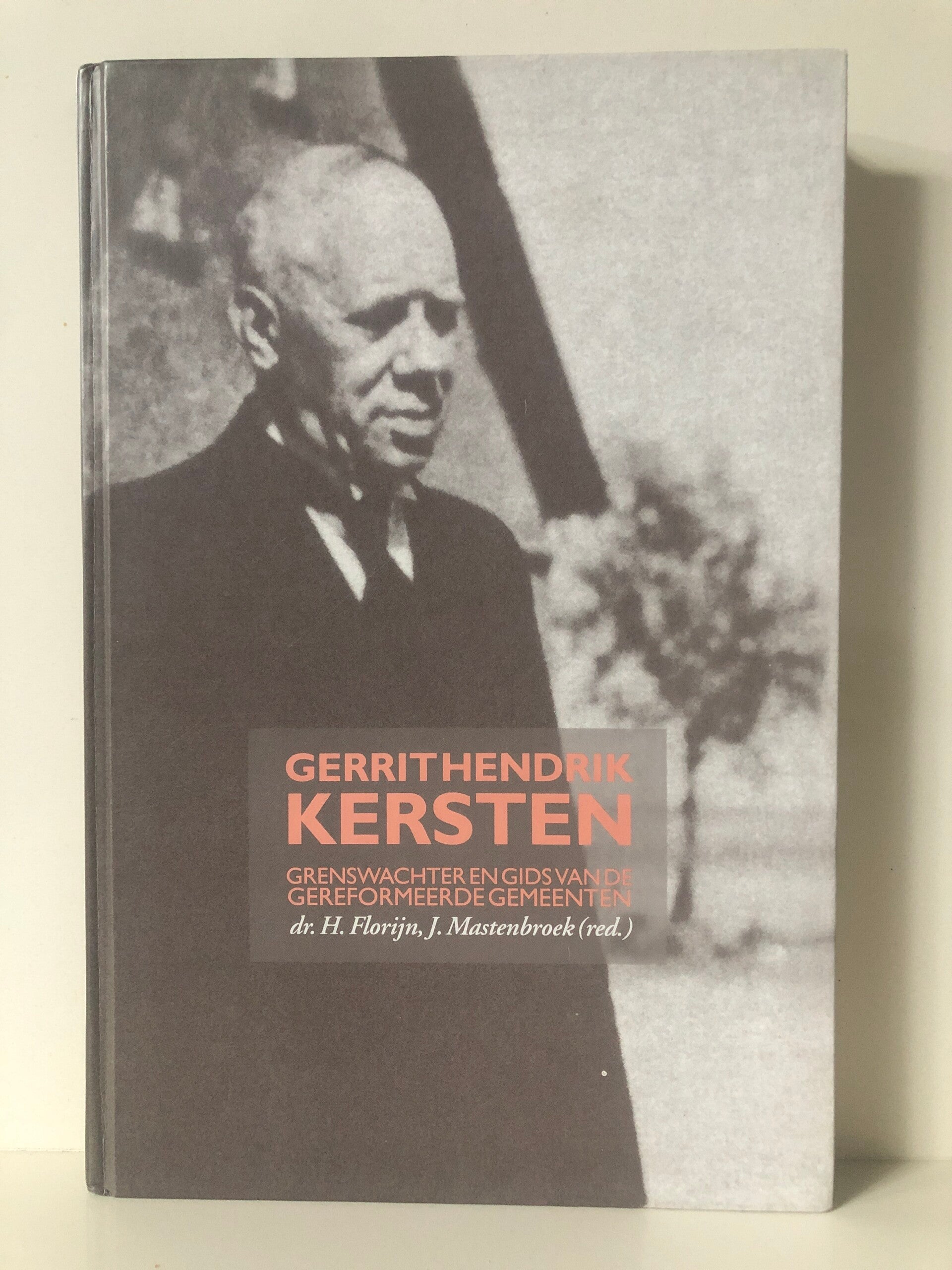 Gerrithendrik Kersten. grenswachter en Gids van de gereformeerde gemeente. Met krantenknipselSchrijver: dr.H.Florijn, J.Mastenbroek