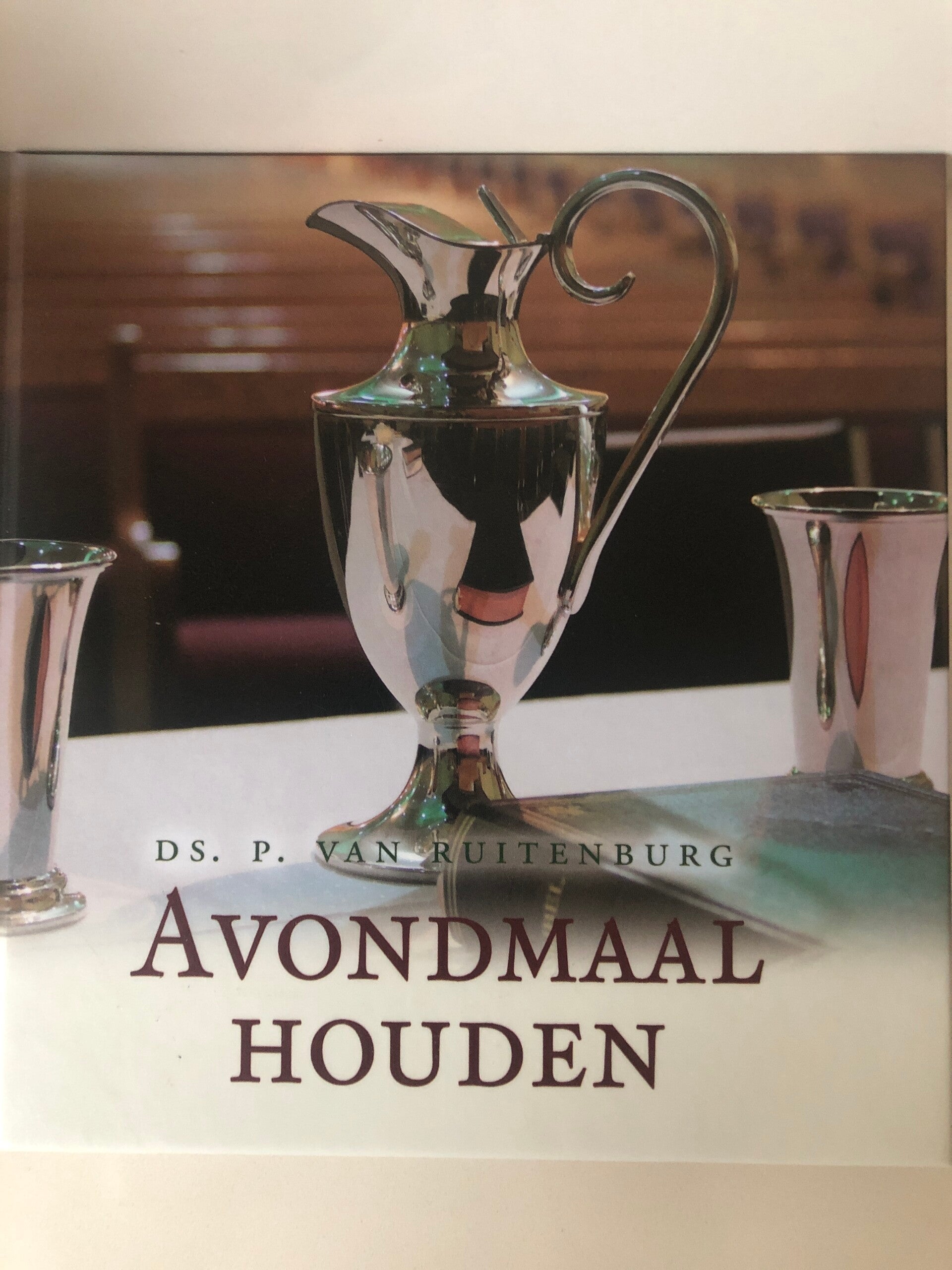 Avondmaal houden.  Schrijver: Ds. P. Ruitenburg