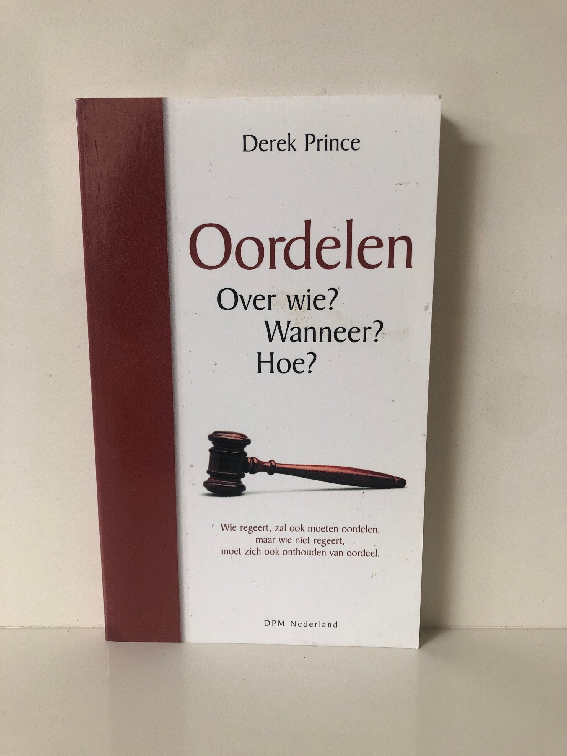 Oordelen . Over wie? Wanneer? Hoe? Schrijver: Derek Prince