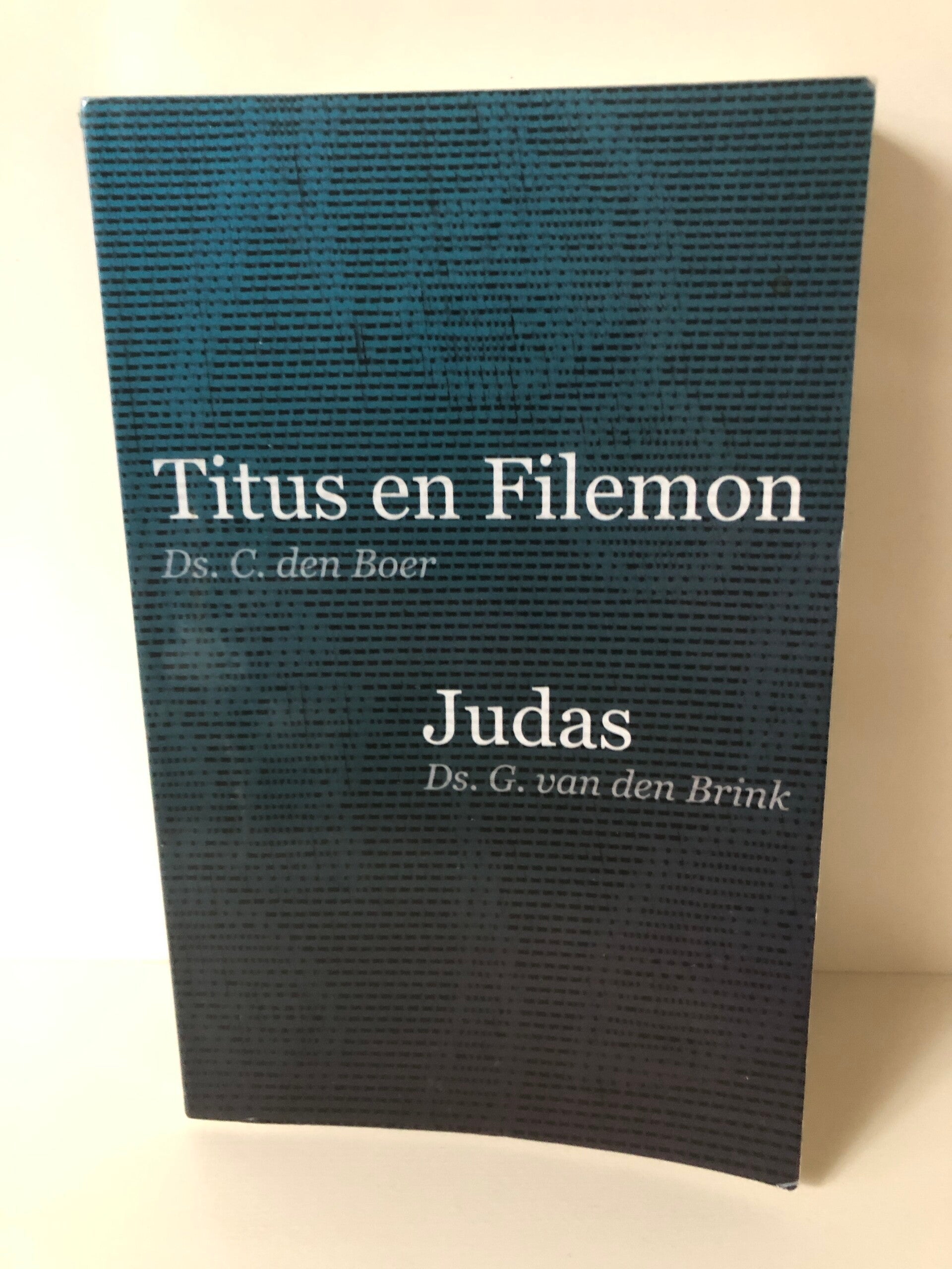Titus en Filemon, schrijver: Ds.C.de Boer. Judas Schrijver: Ds. G van den Brink