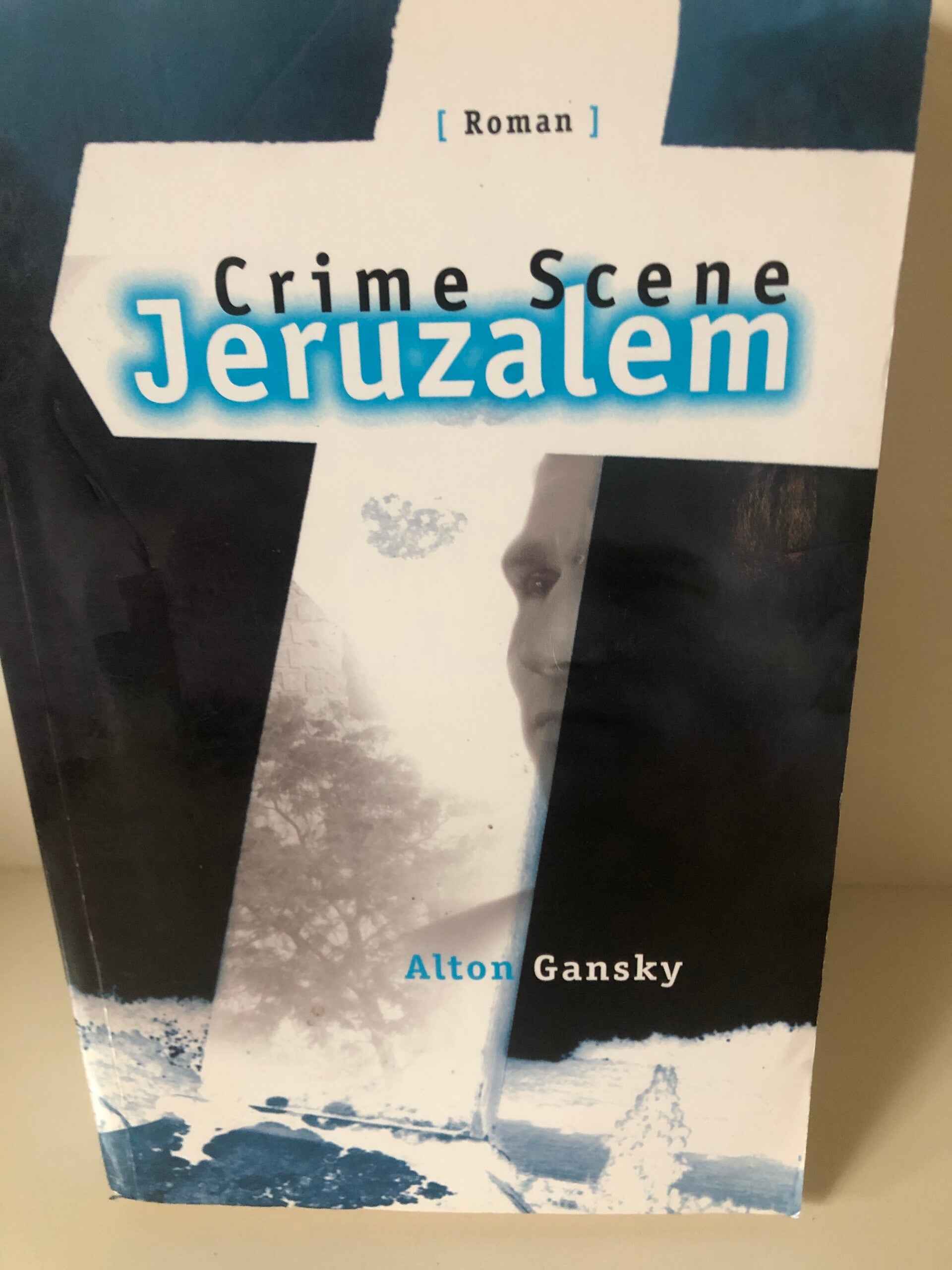 Roman: Crime Scène Jeruzalem.  Schrijver: Alton Gansky