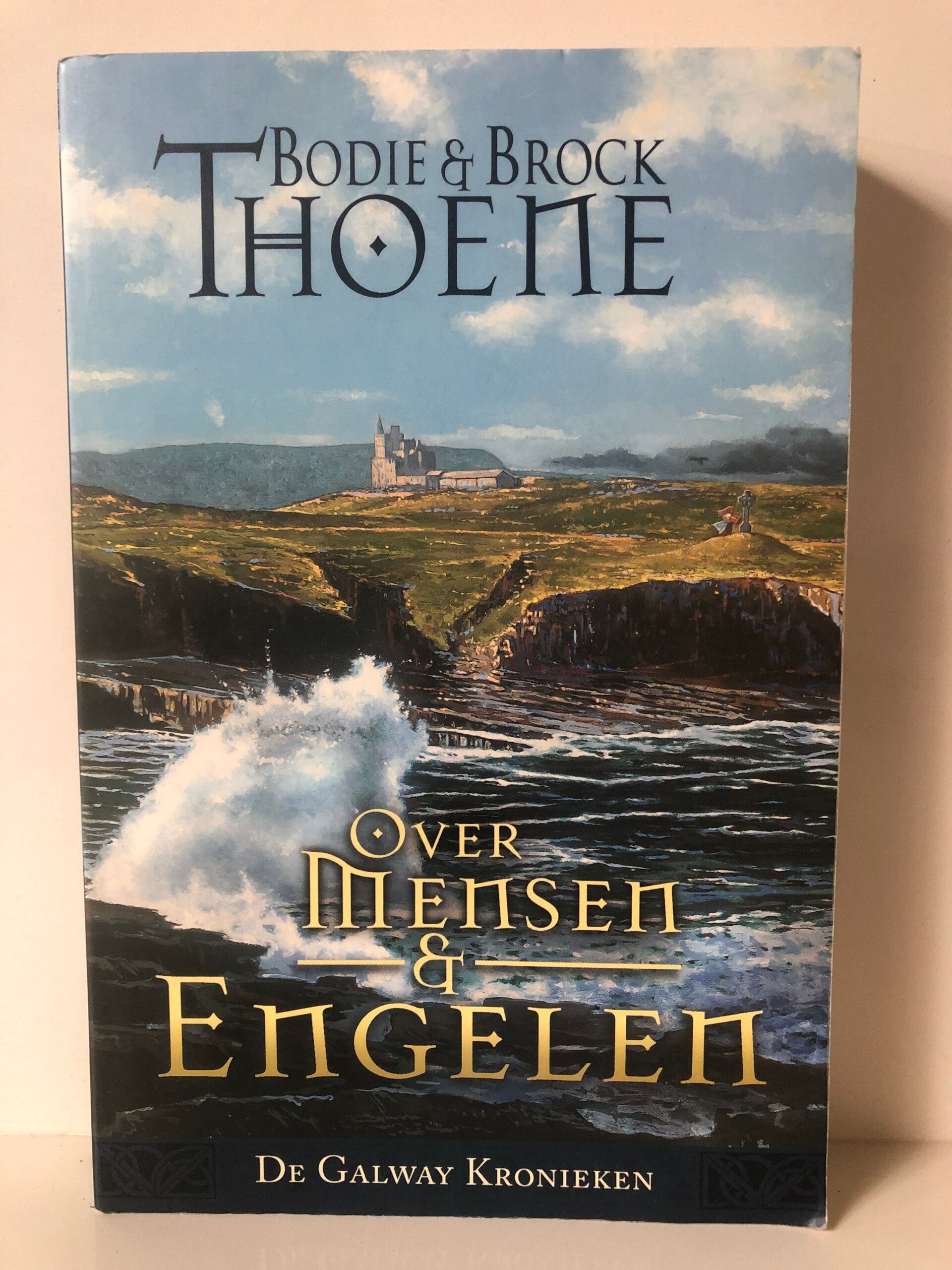 De galway Kronieken Over mensen & engelen. Schrijver: Bodie& Brck Thoene
