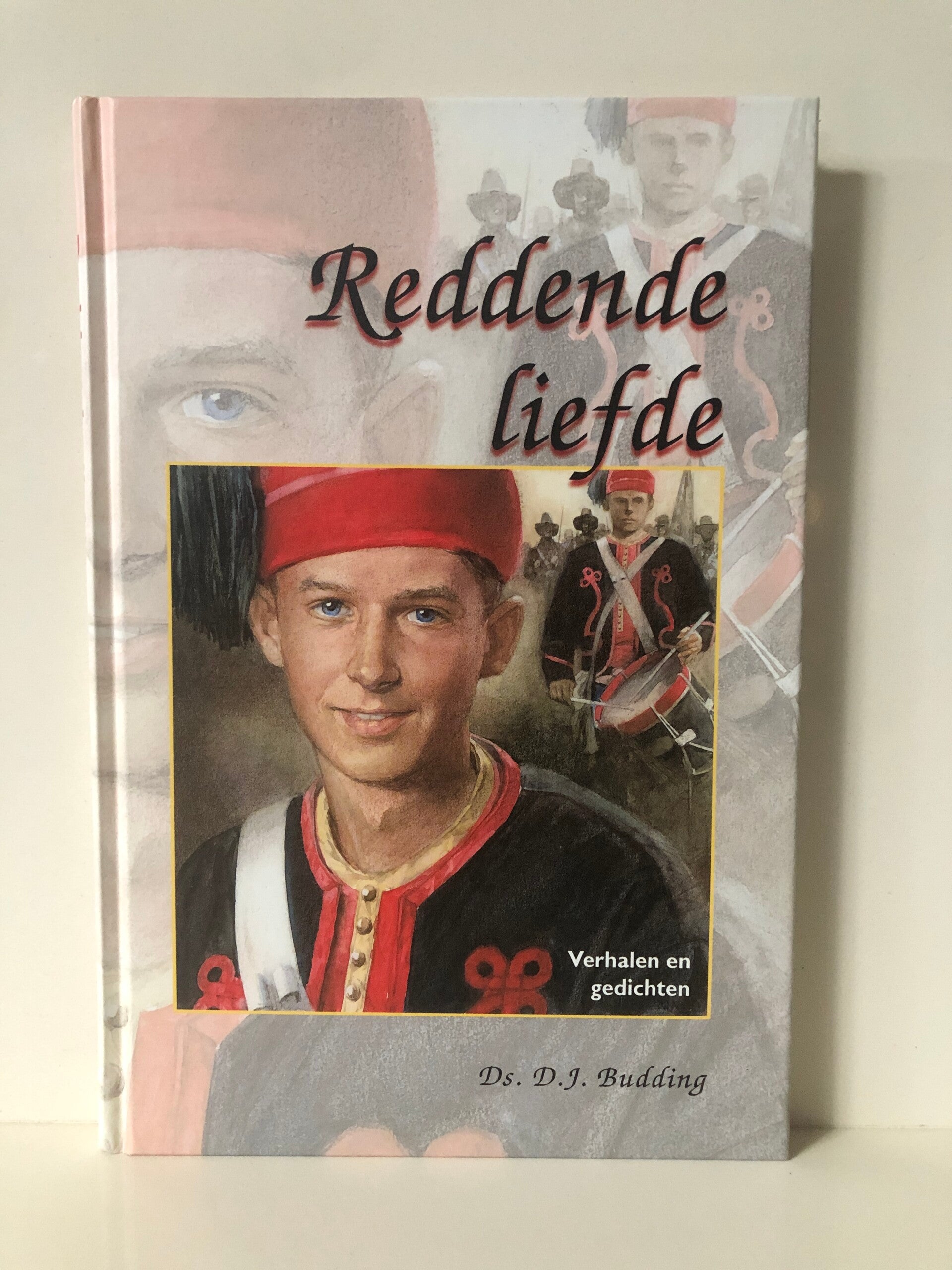 Reddende liefde . Verhalen en gedichten. Schrijver: Ds.D.J.Budding