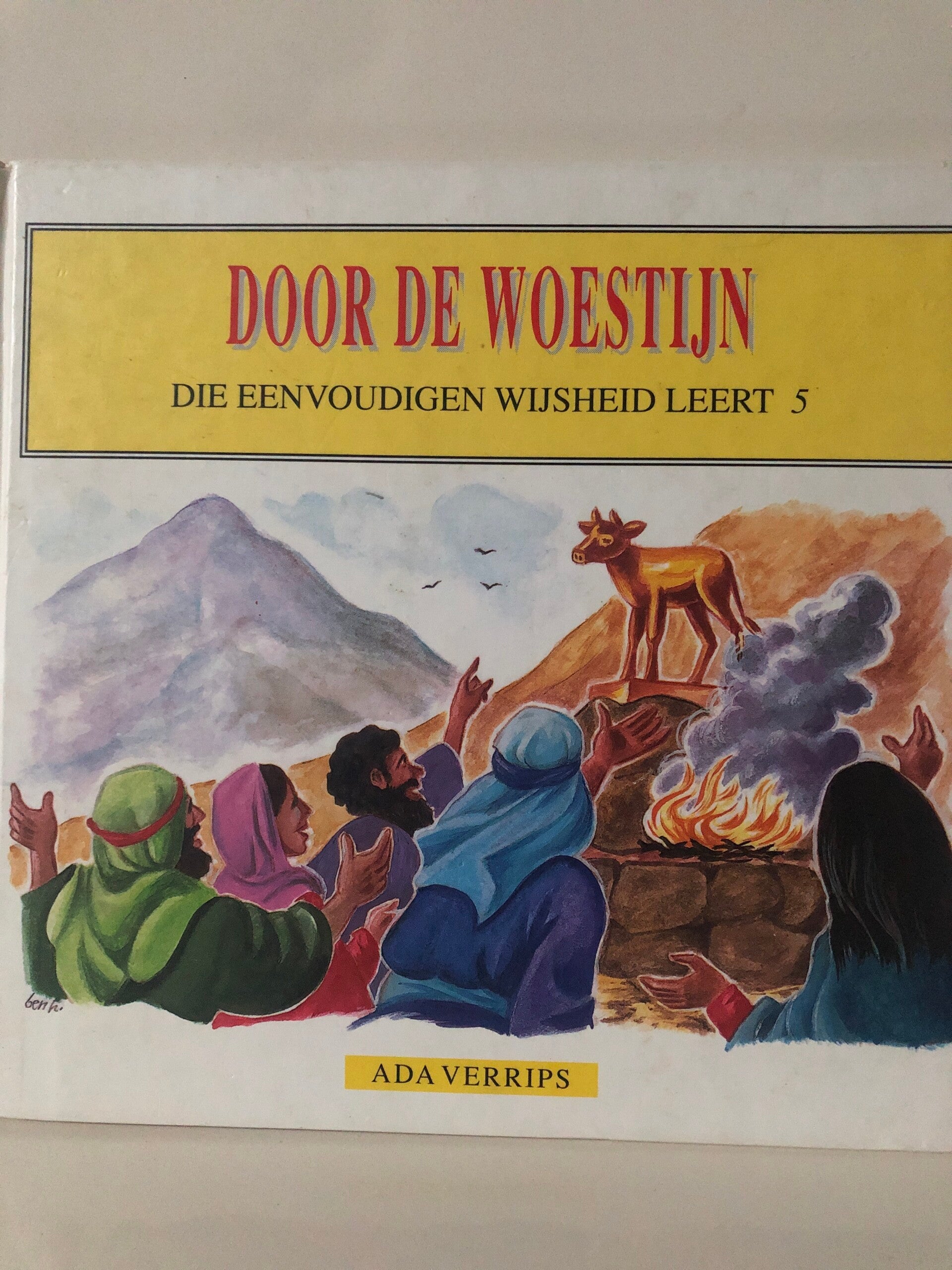 Door de woestijn. Die eenvoudigen wijsheid leert 5. Schrijver: Ada Verrips
