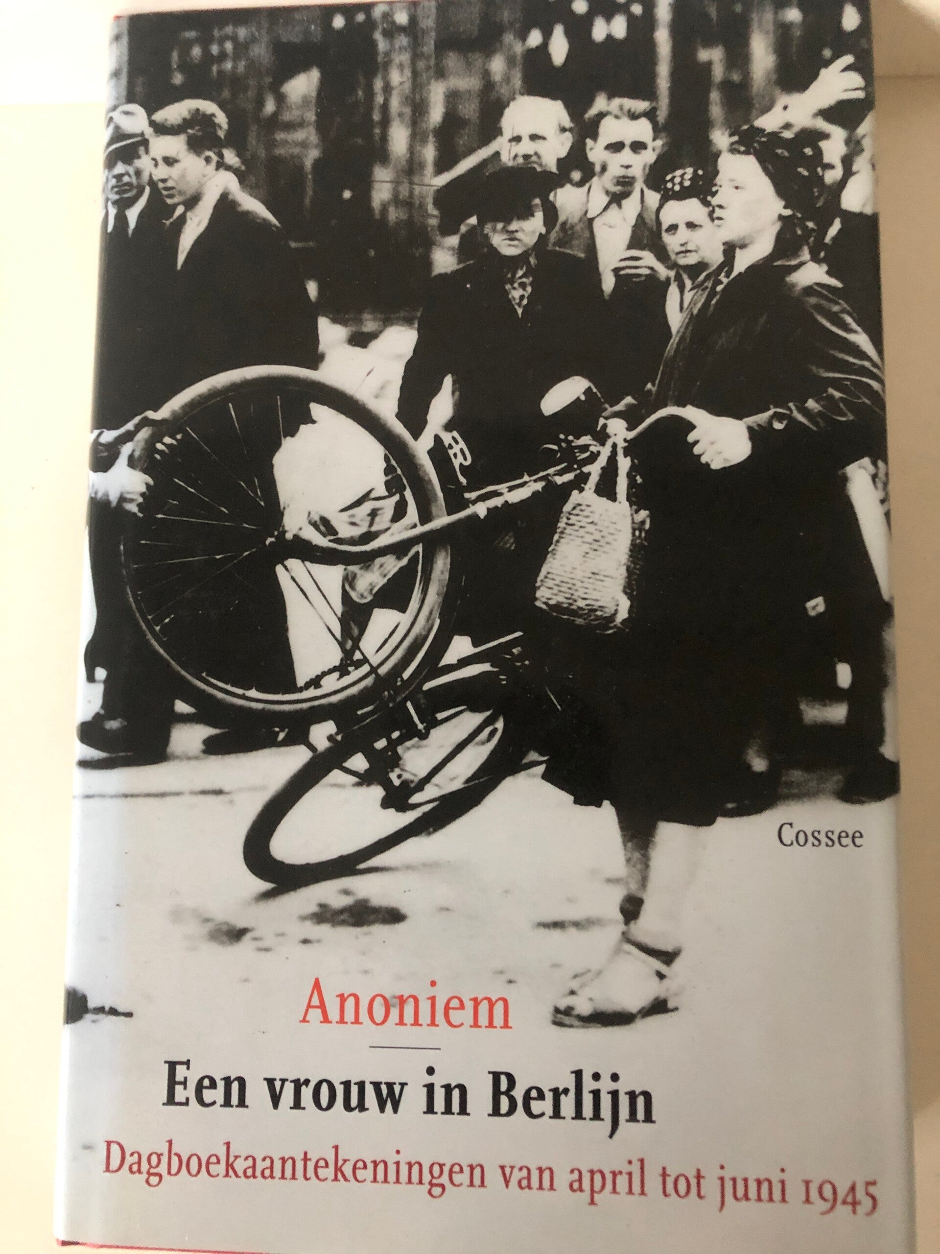 Anoniem. Een vrouw in Berlijn. Dagboekaantekeninegn van april tot juni 1945.