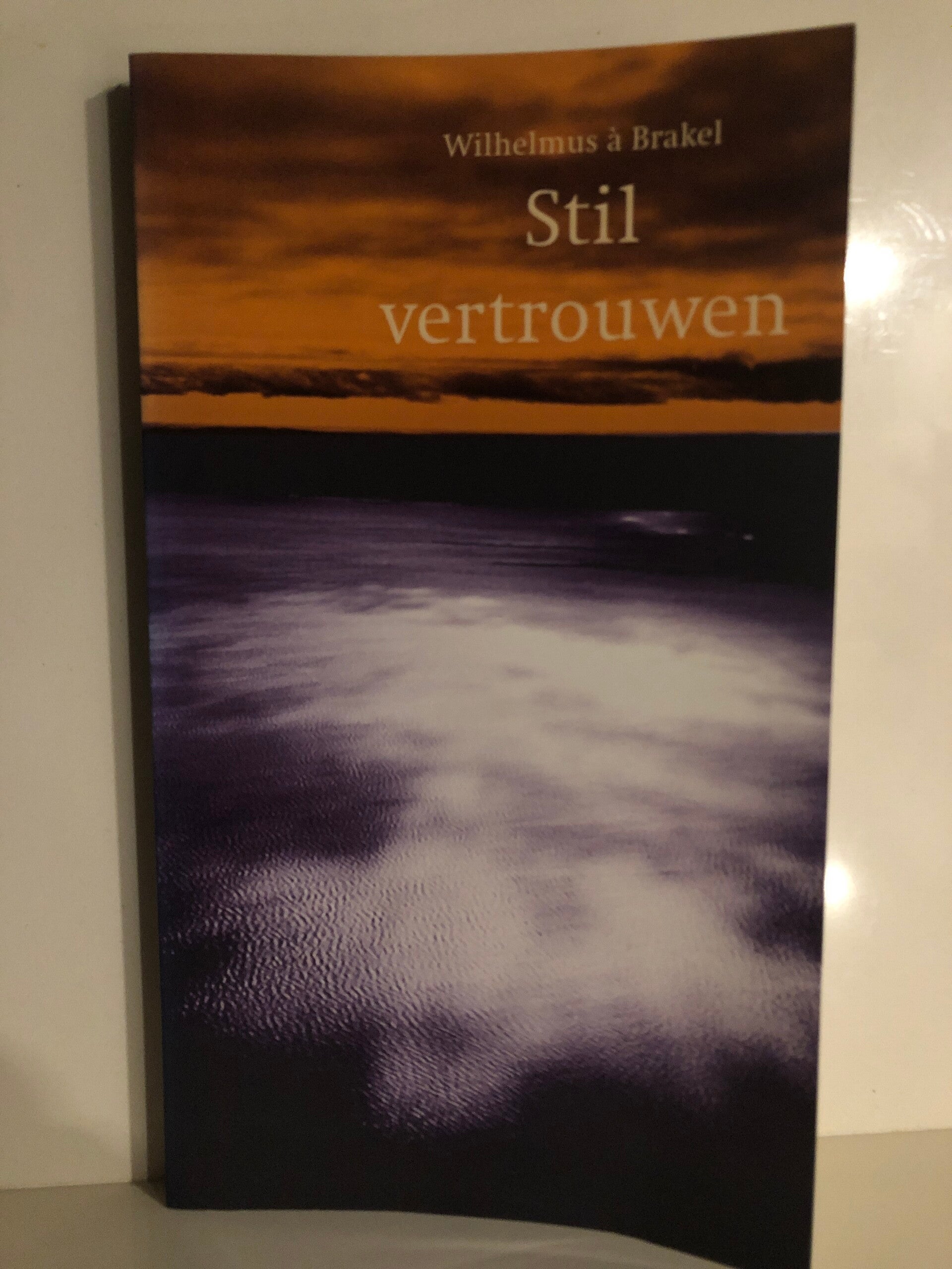 Stil vertrouwen. Schrijver: Wilhelmus Brakel