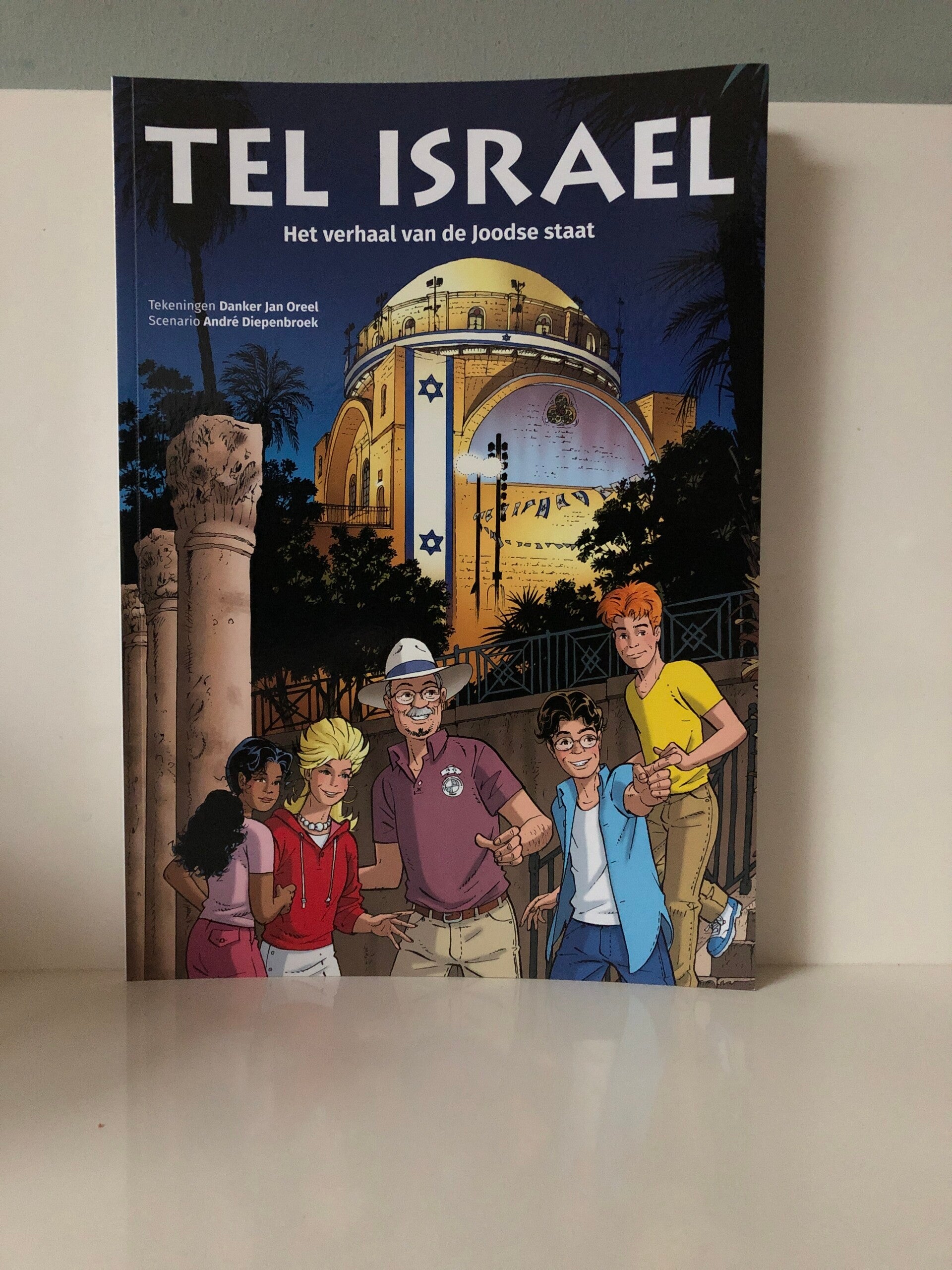 Nieuw boek: Tel Israel Het verhaal van de Joodse staat. Tekeningen: Danker Jan Oreel. Schrijver: Andre Diepenveen