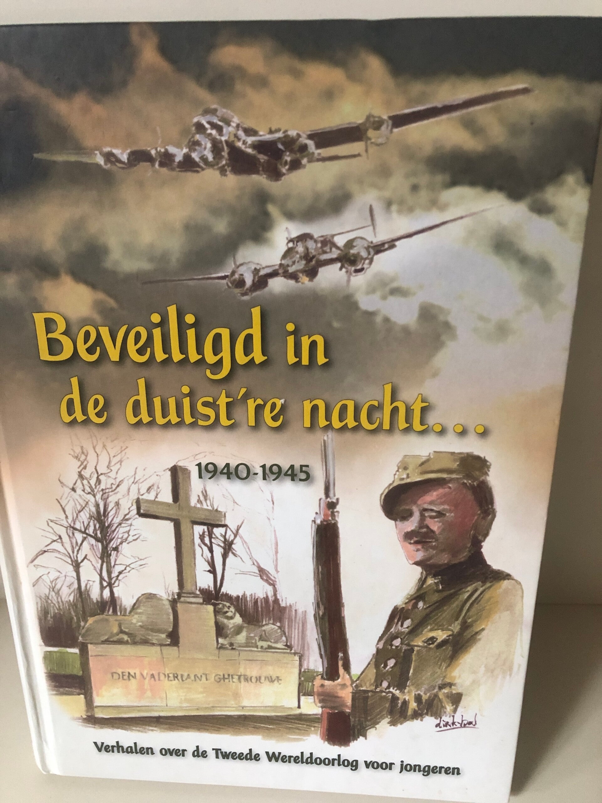 Beveiligd in de duistere nacht..... verhalen over de tweede Wereldoorlog voor jongeren