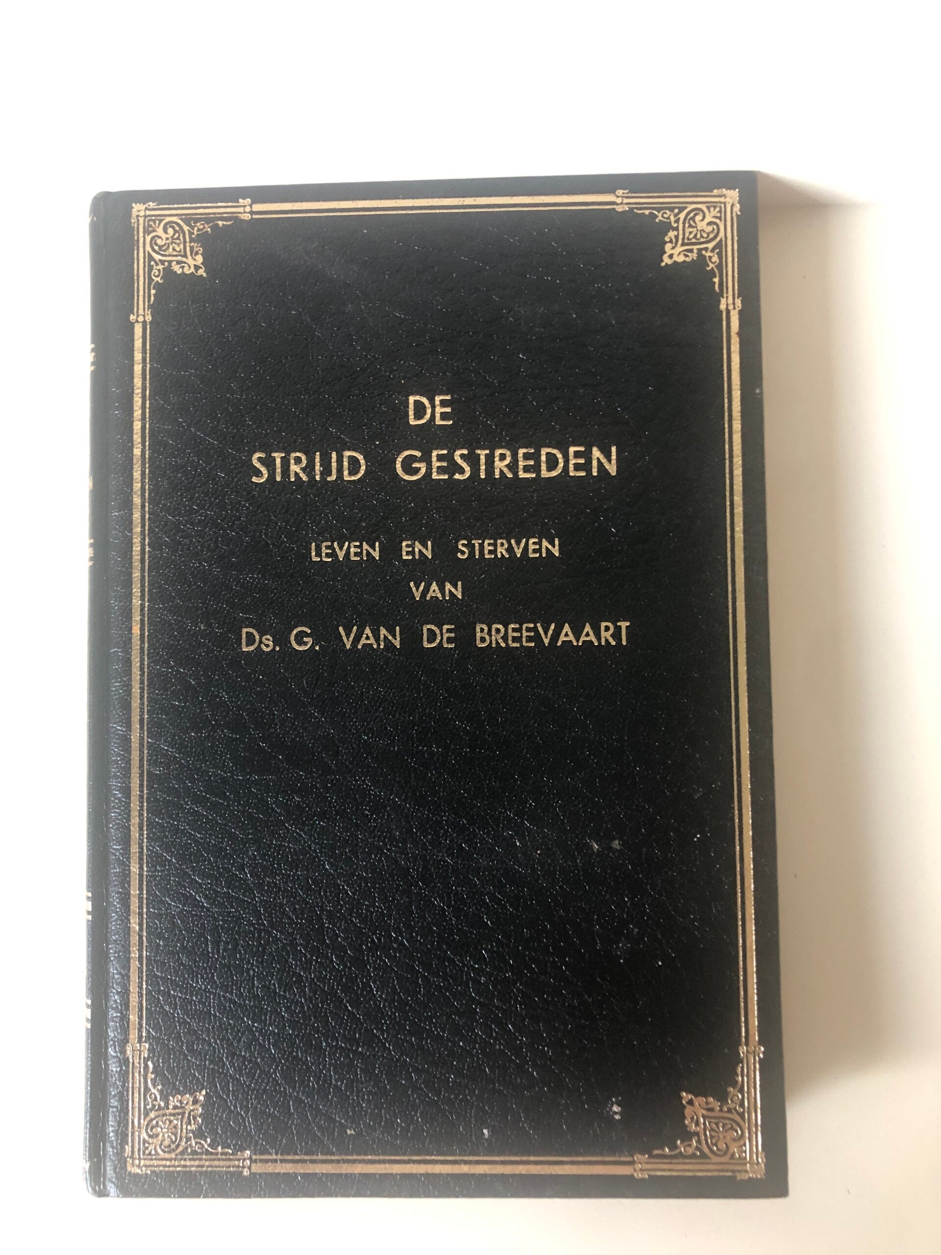 De strijd gestreden. leven en sterven van Ds. G. van de Breevaart