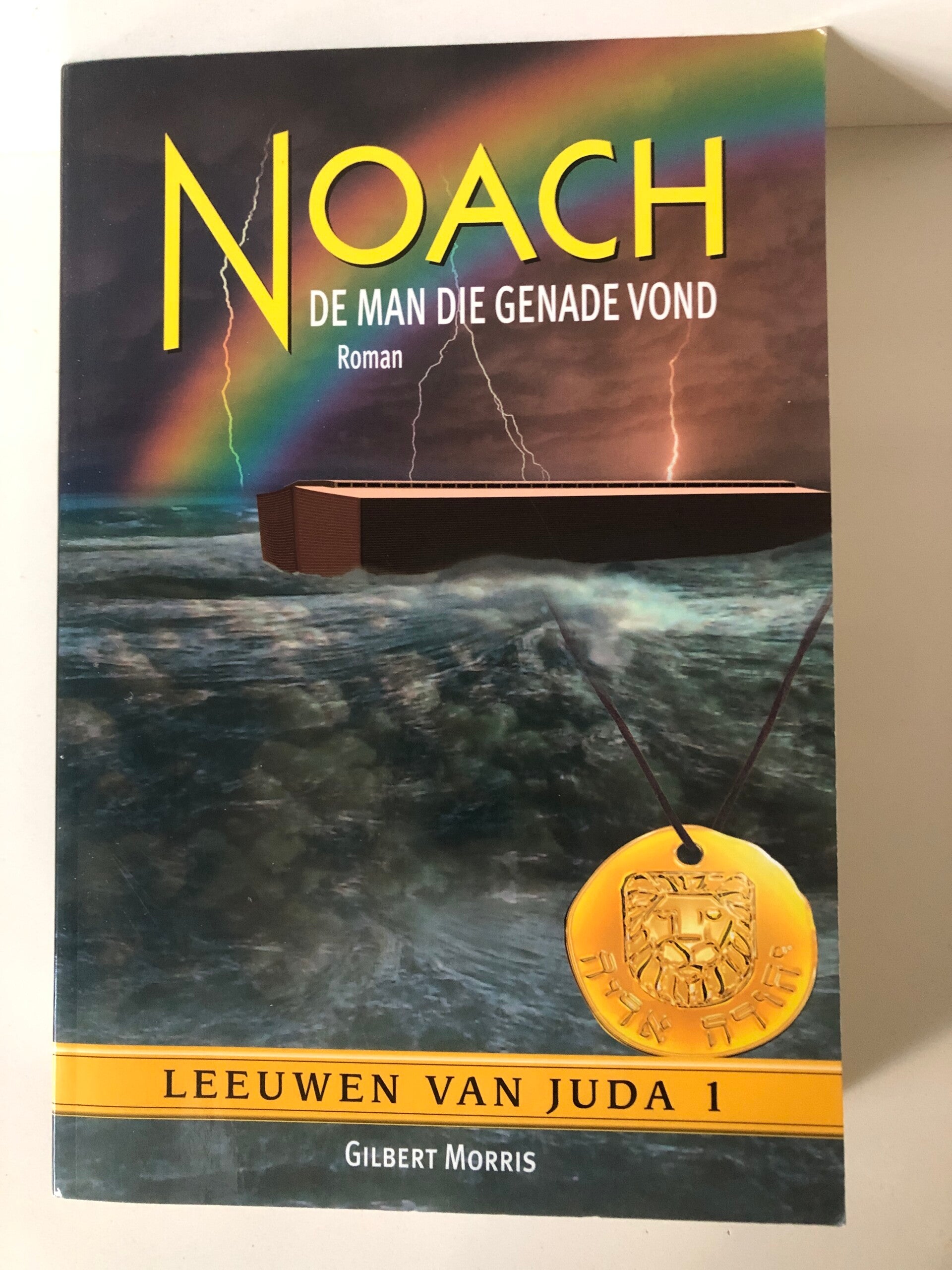 Leeuwen van Juda 1. Noach de man die genade vond. Schrijver: Gibert Morris