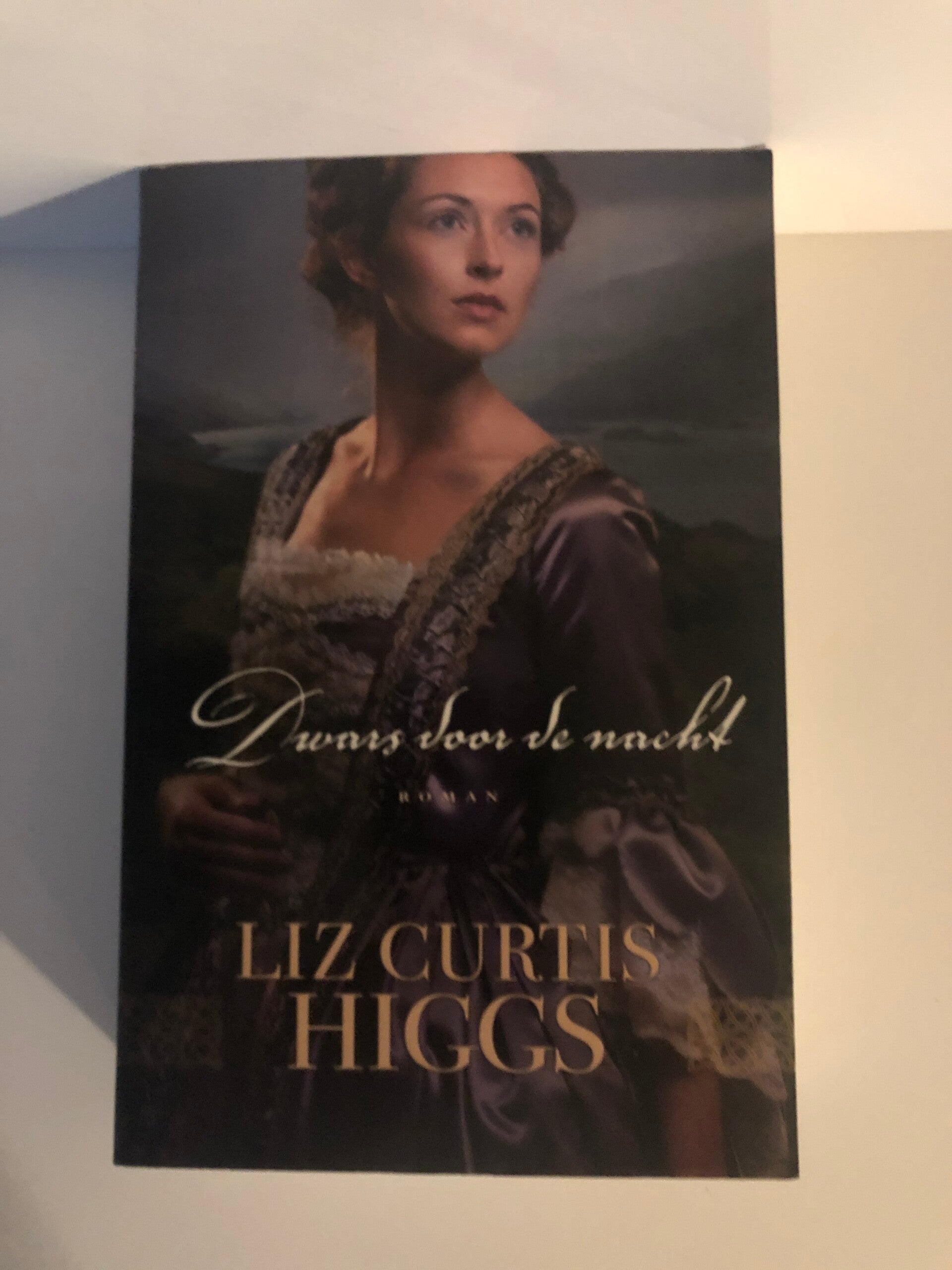 Dwars door de nacht. Schrijver: Liz Curtis Higgs