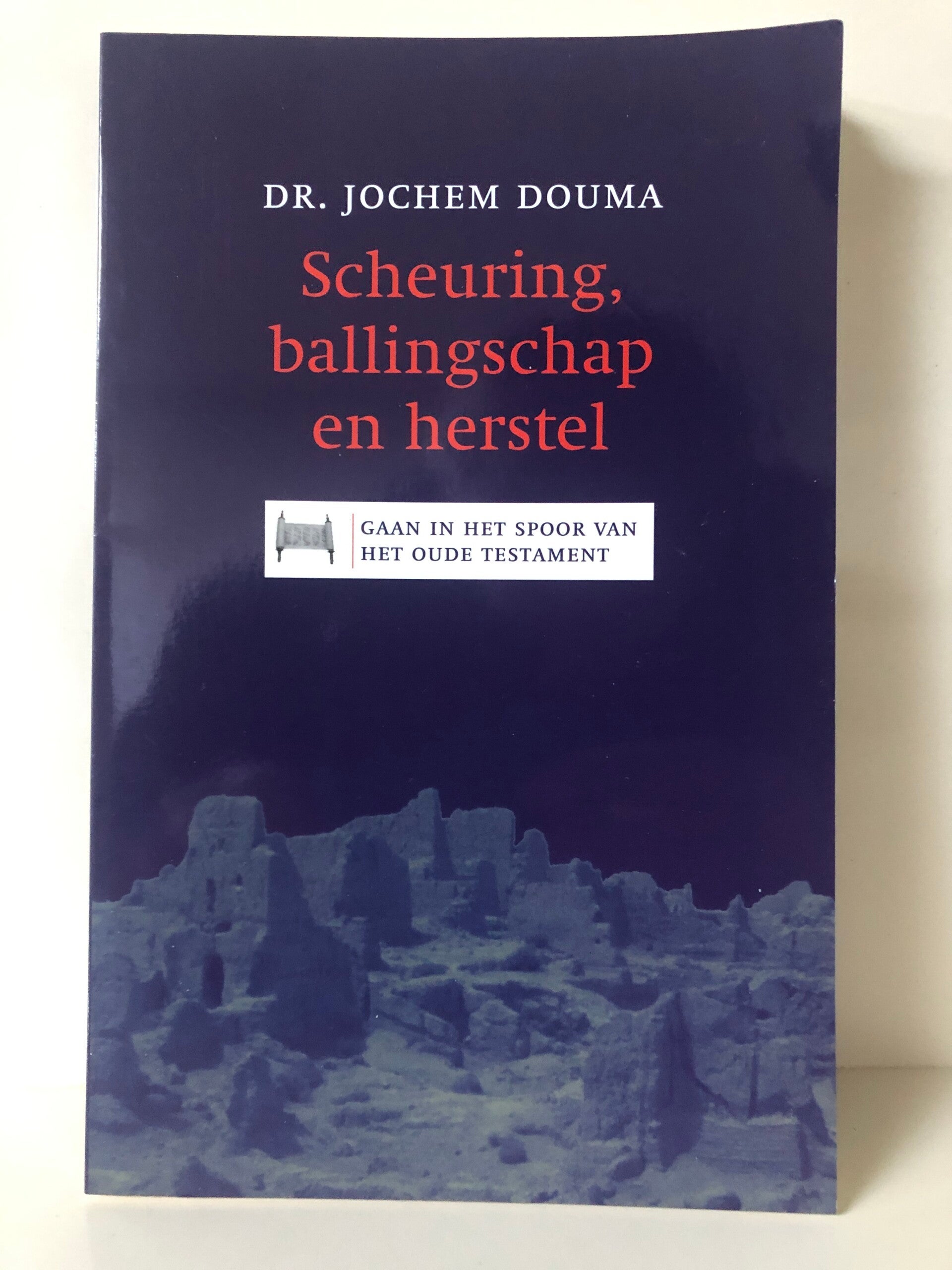 Scheuring, ballingschap en herstel. Gaan in het spoor van het oude testament. Schrijver: Dr.Jochem Douma