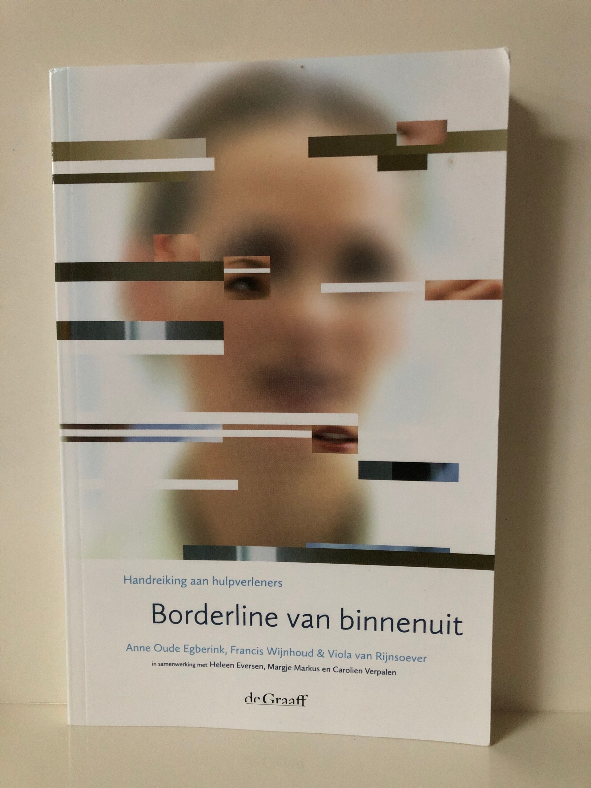 Borderline van binnenuit. Schrijver: Anne Oude Egberink, Francis Wijnhouu & Viola van Rijnsoever