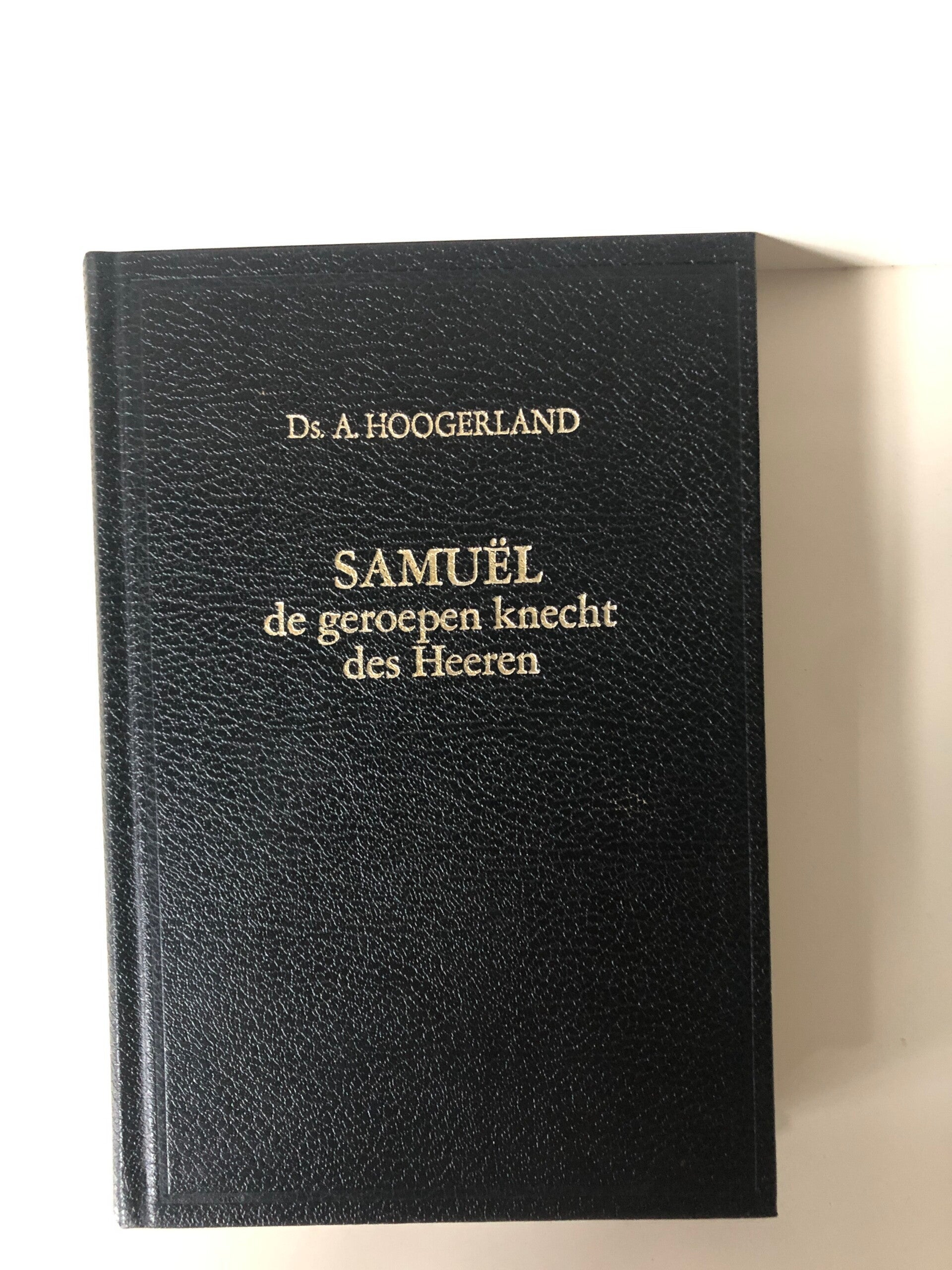 Samuel de geroepen knecht des Heeren. Schrijver: Ds.A.Hoogerland