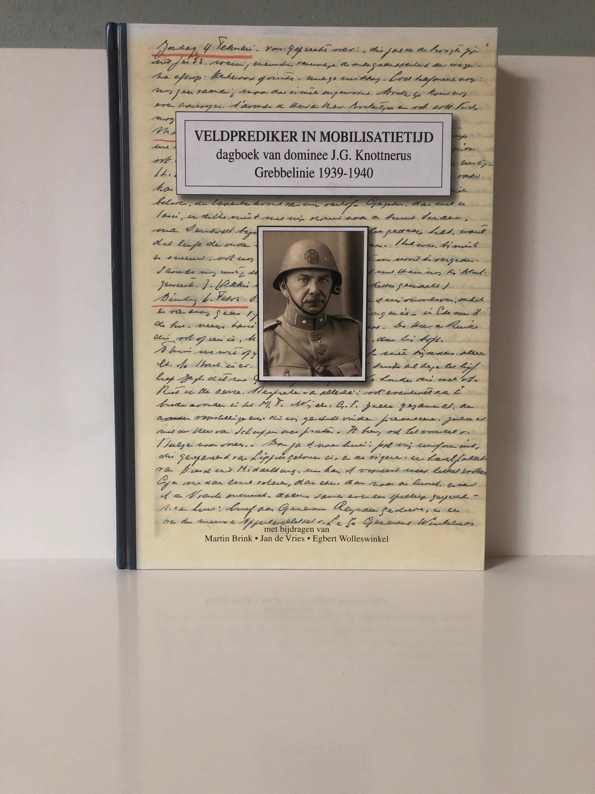 Veldprediker in mobilisatietijd. dagboek van dominee J.G.Knottnerus Grebbeinie 1939-1940