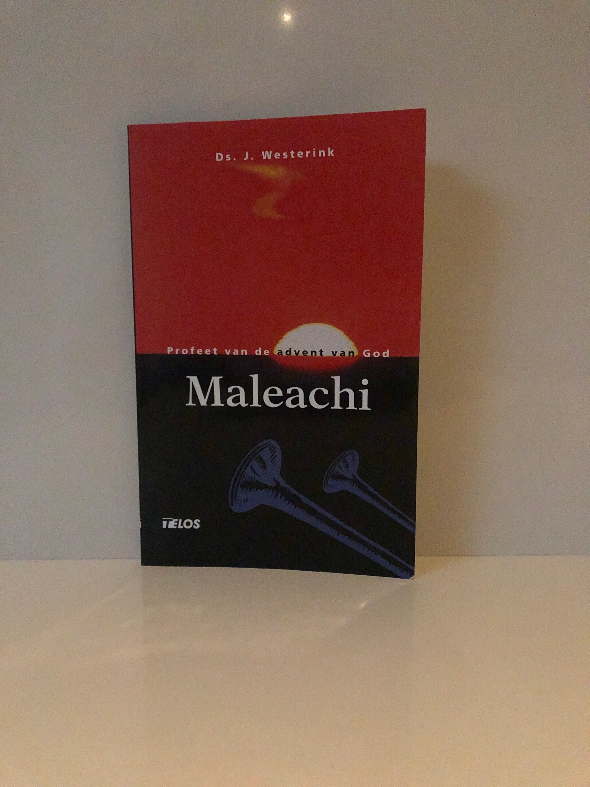 Maleachi Profeet van de advent van God. Schrijver: ds. J.Westerink
