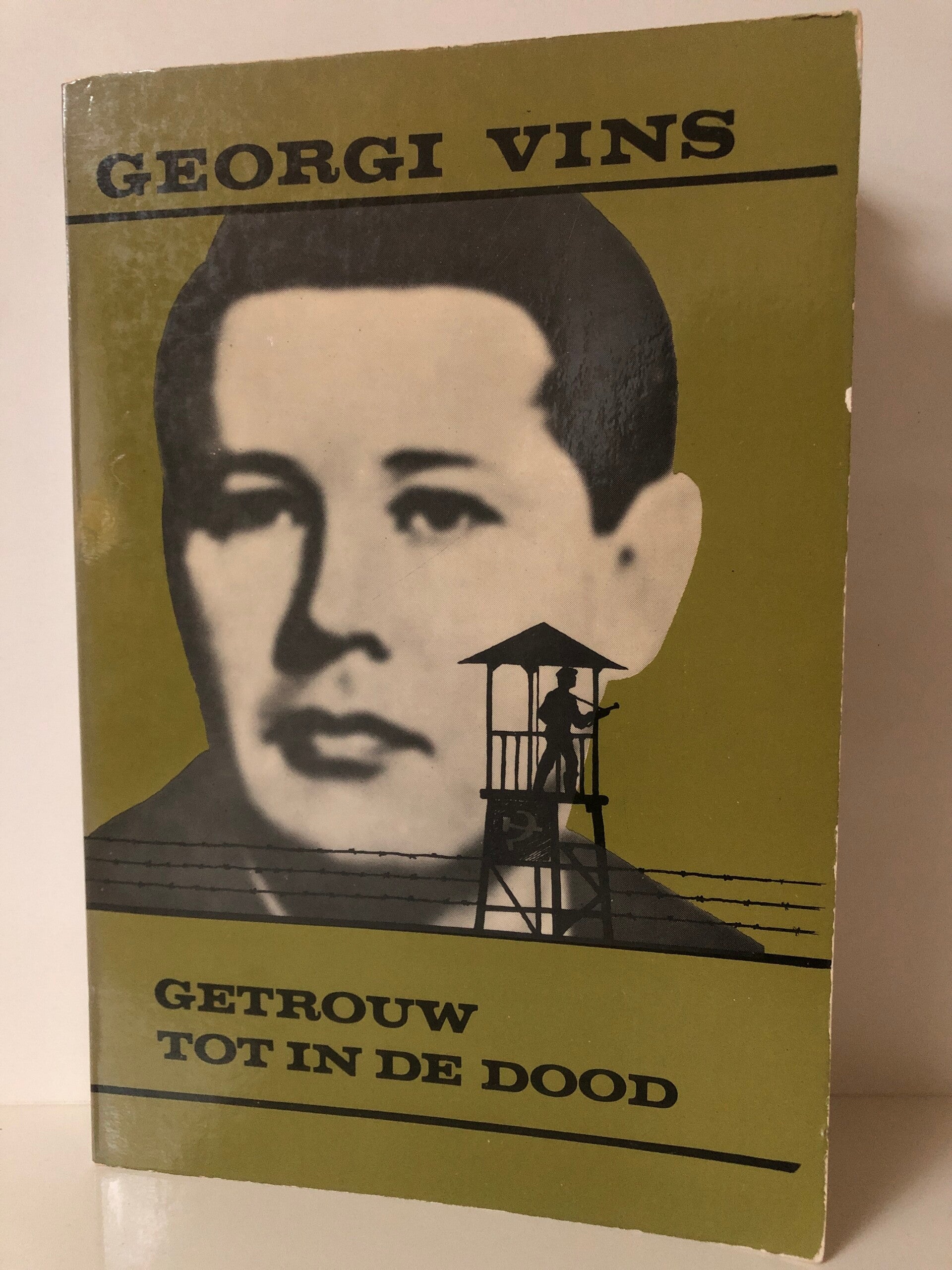 Getrouw tot in de dood. Vertaald uit het russisch door Walter Budgen Gerge Vins