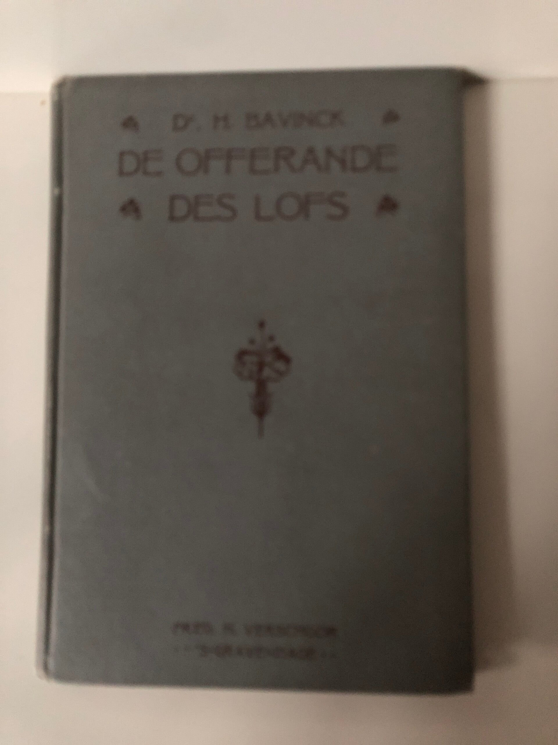 De offerande des Lofs.  Overdenkingen voor en na de toelating tot het Heilig Avondmaal.Schrijver: D.H.Bavinck.