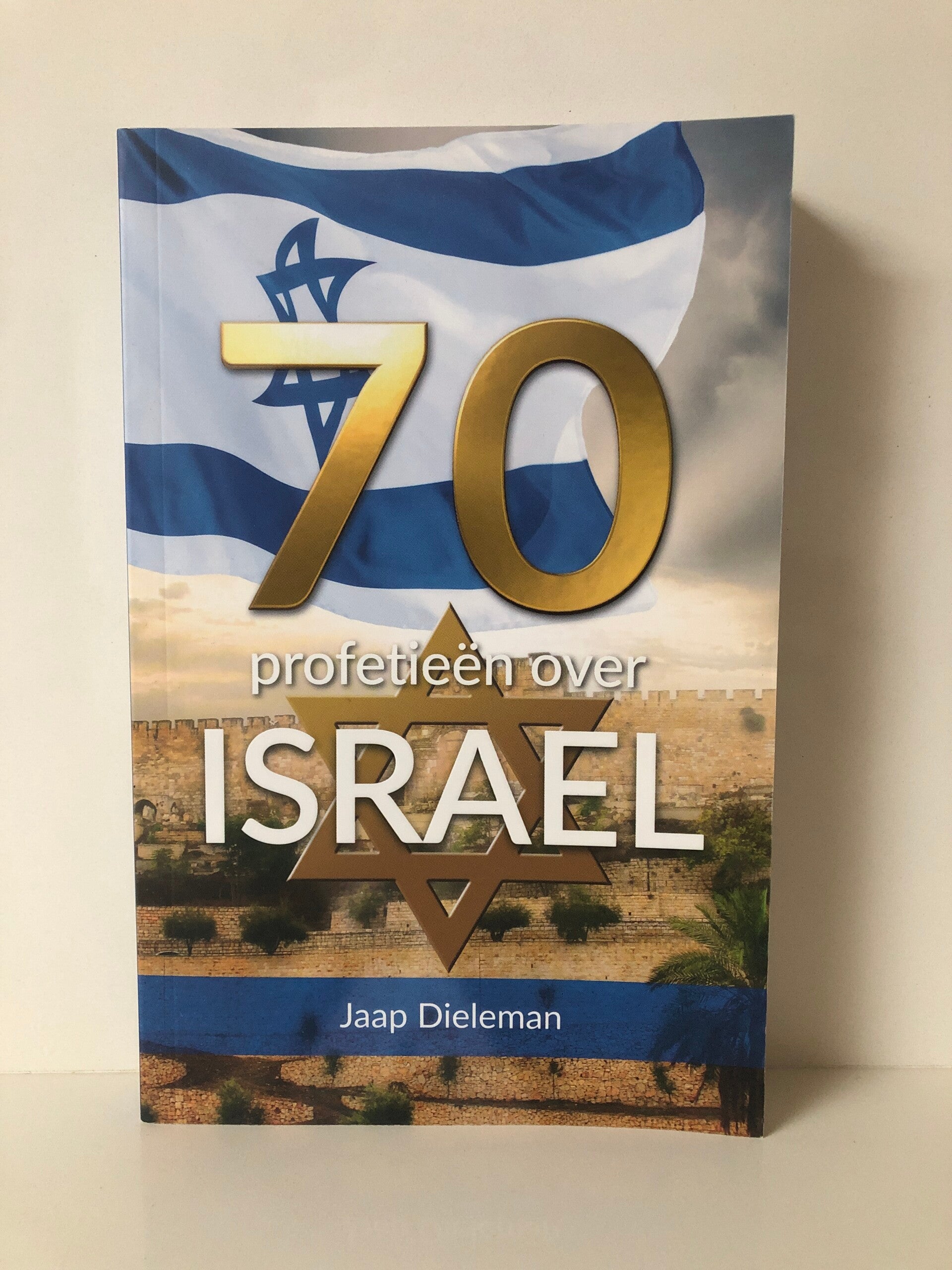 70 profetieen over Israel. Schrijver: jaap Dieleman
