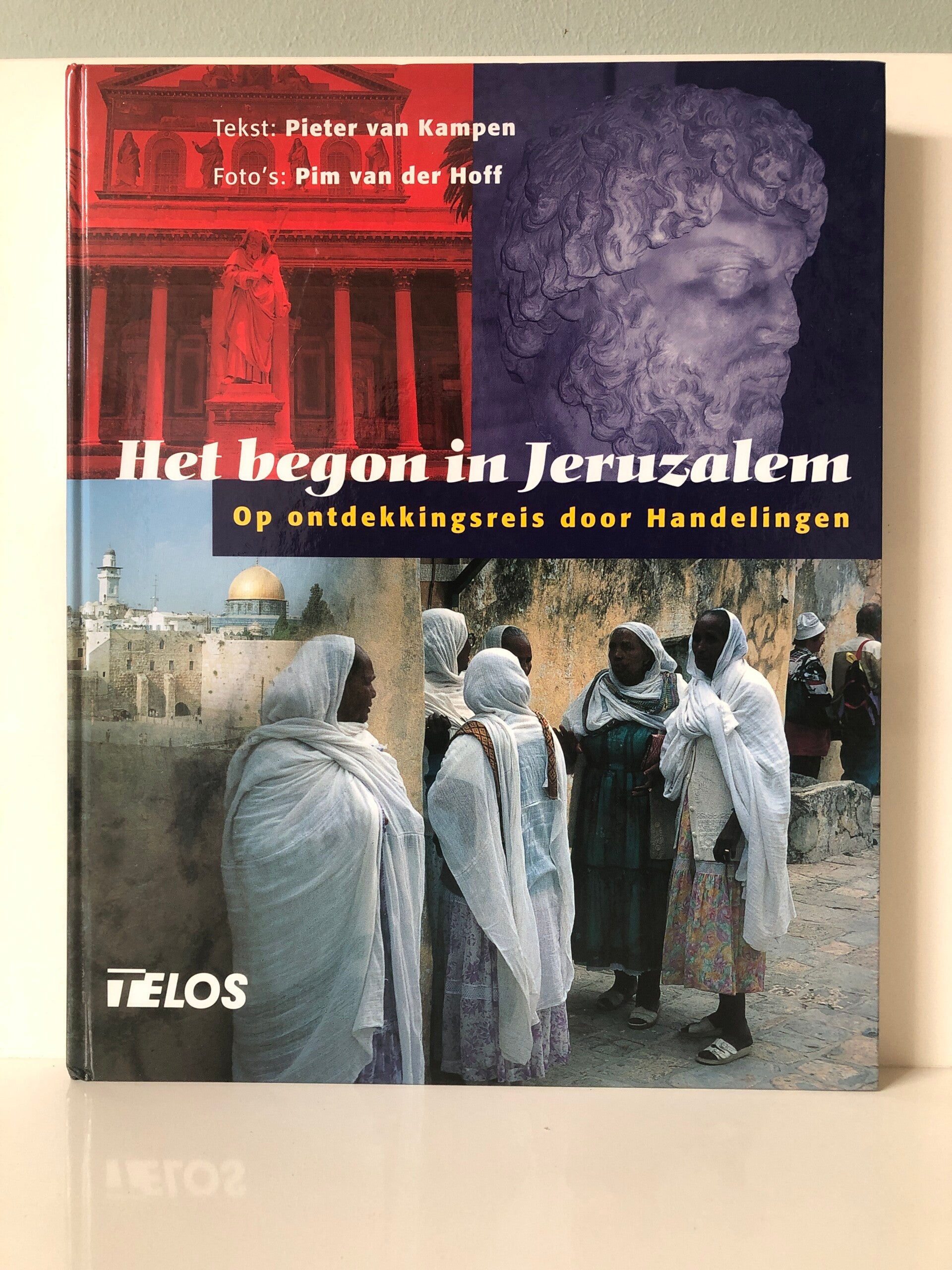 Het begon in Jeruzalem. Op ontdekkingsreis door Handelingen. Schrijverl: Pieter van Kampen/ Foto's: Pim van der Hoft