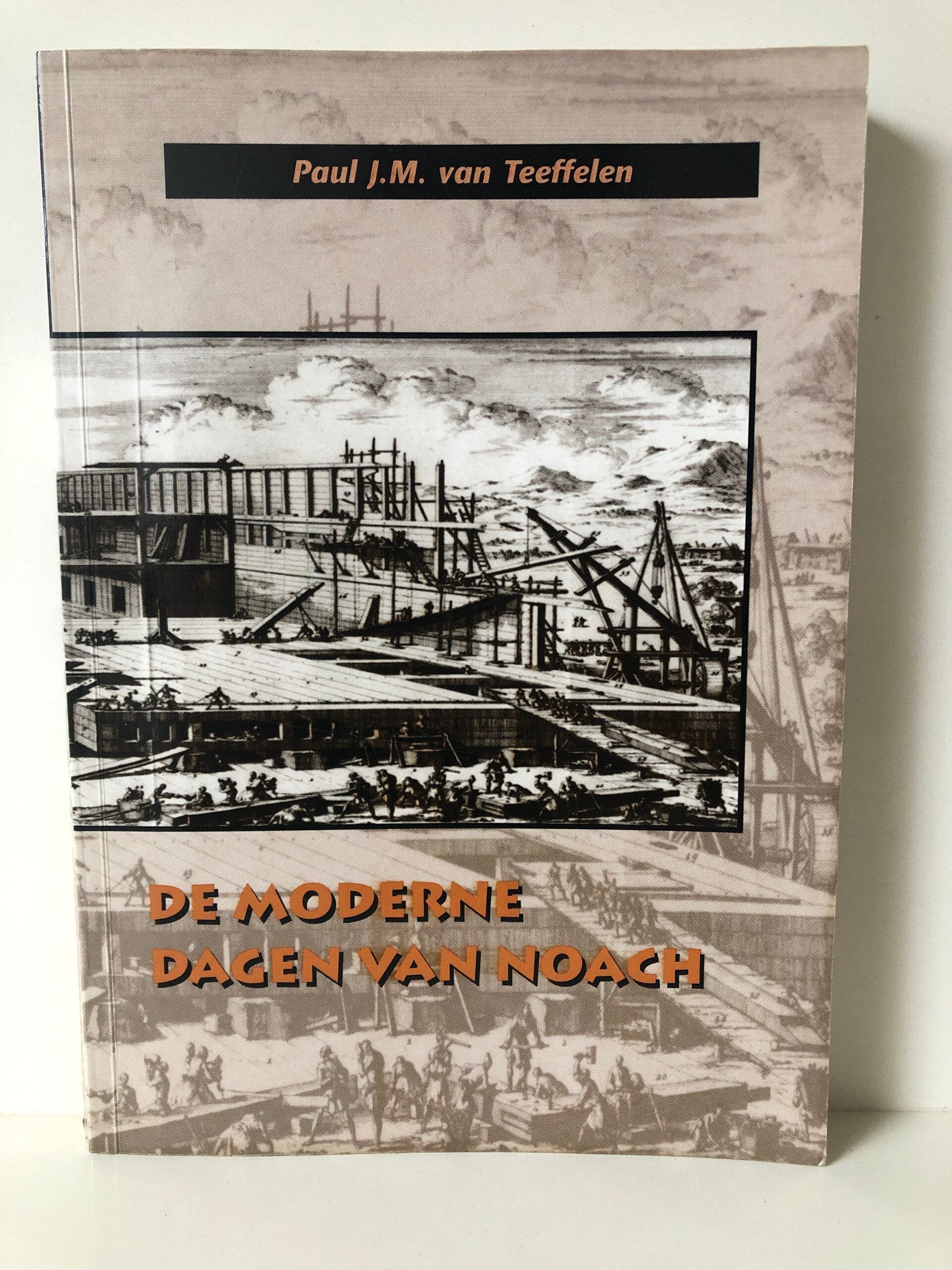 De morderne dagen van Noach. Schrijver: Paul J.M.van Teeffelen