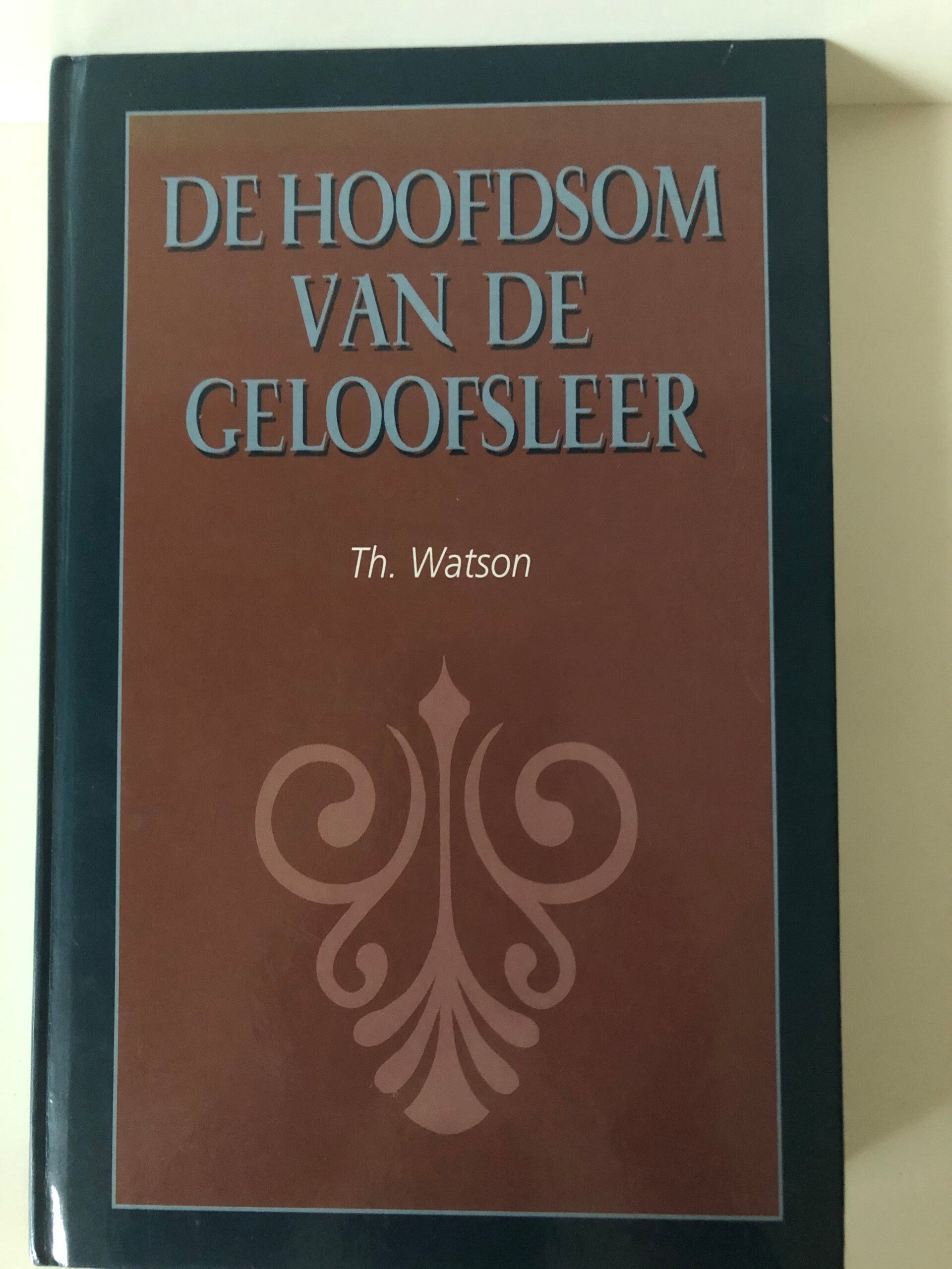 De hoofdsom van de Geloofsleer. Schrijver: Th Watson