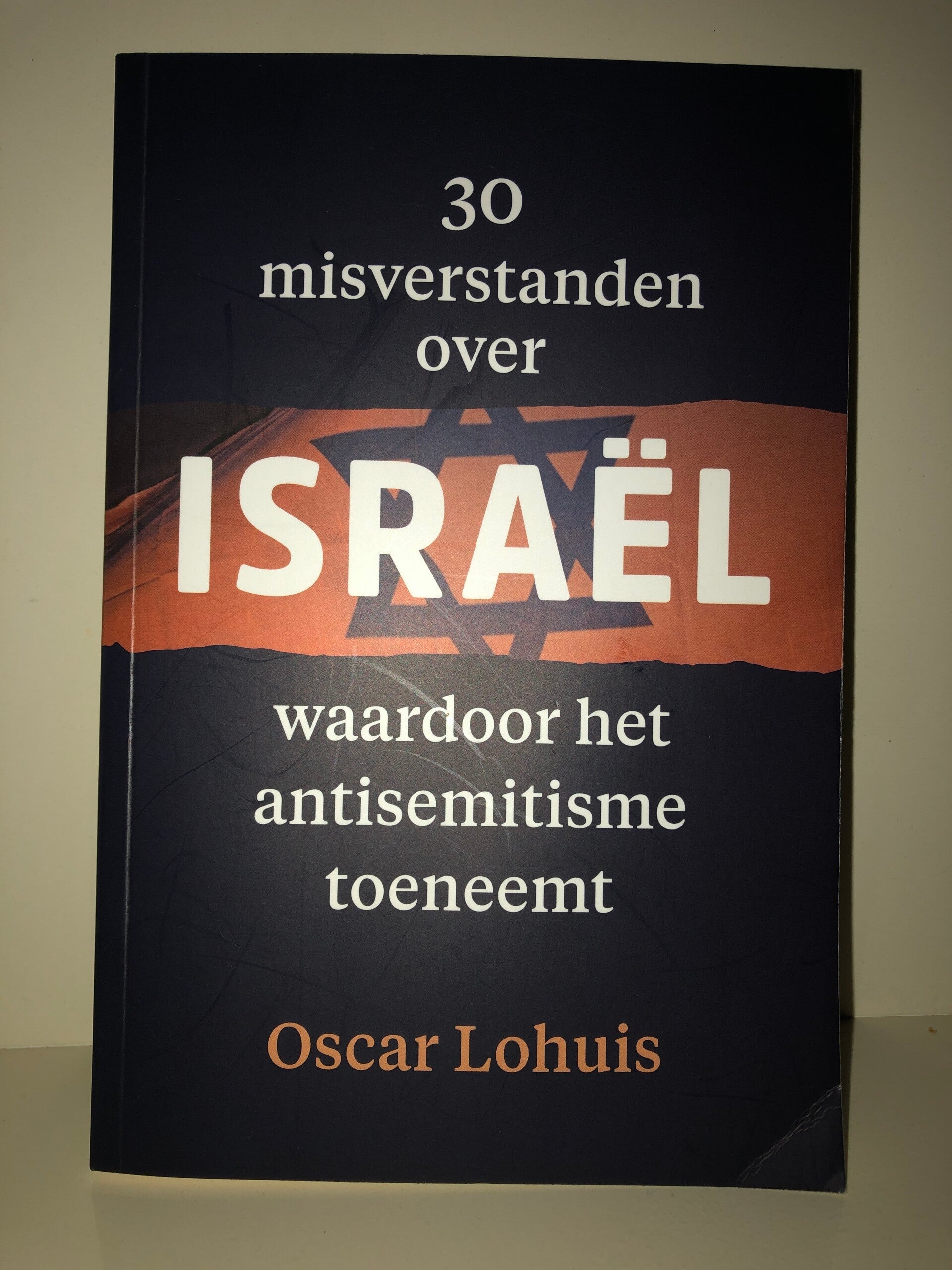 30 misverstanden over Israe waardoor antisemistisme teoneemt. Schrijver: Oscar Lohuis