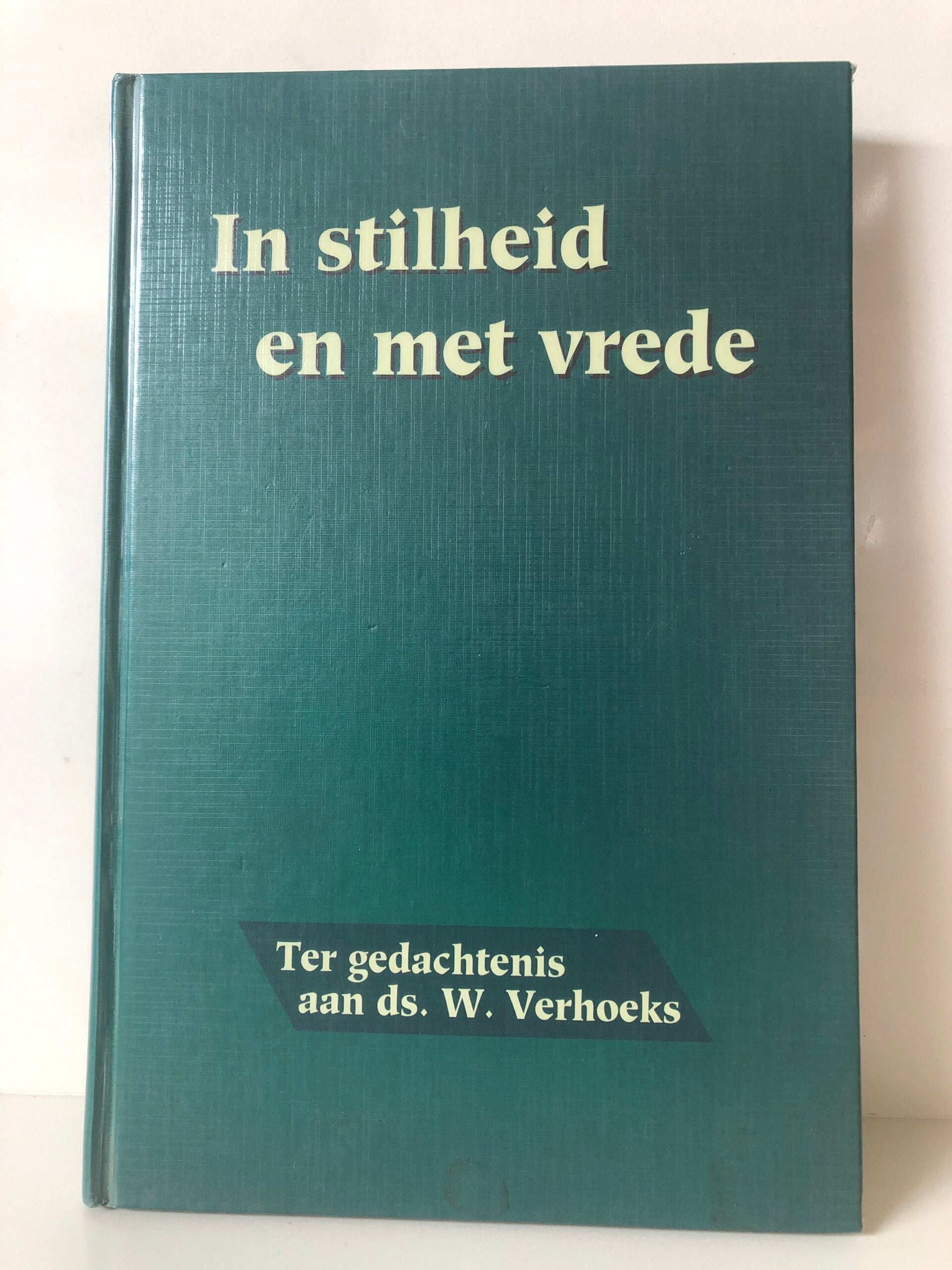 In stilheid en met vrede. Ter gedachtenis aan ds. W.Verhoeks