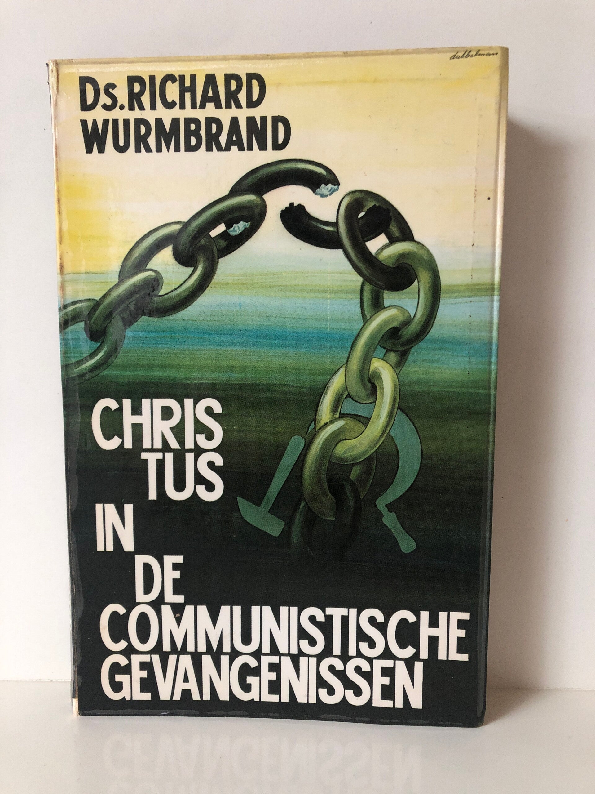 Christus in de communistsche gevangenissen. Schrijver: Ds. Richard Wurmbrand